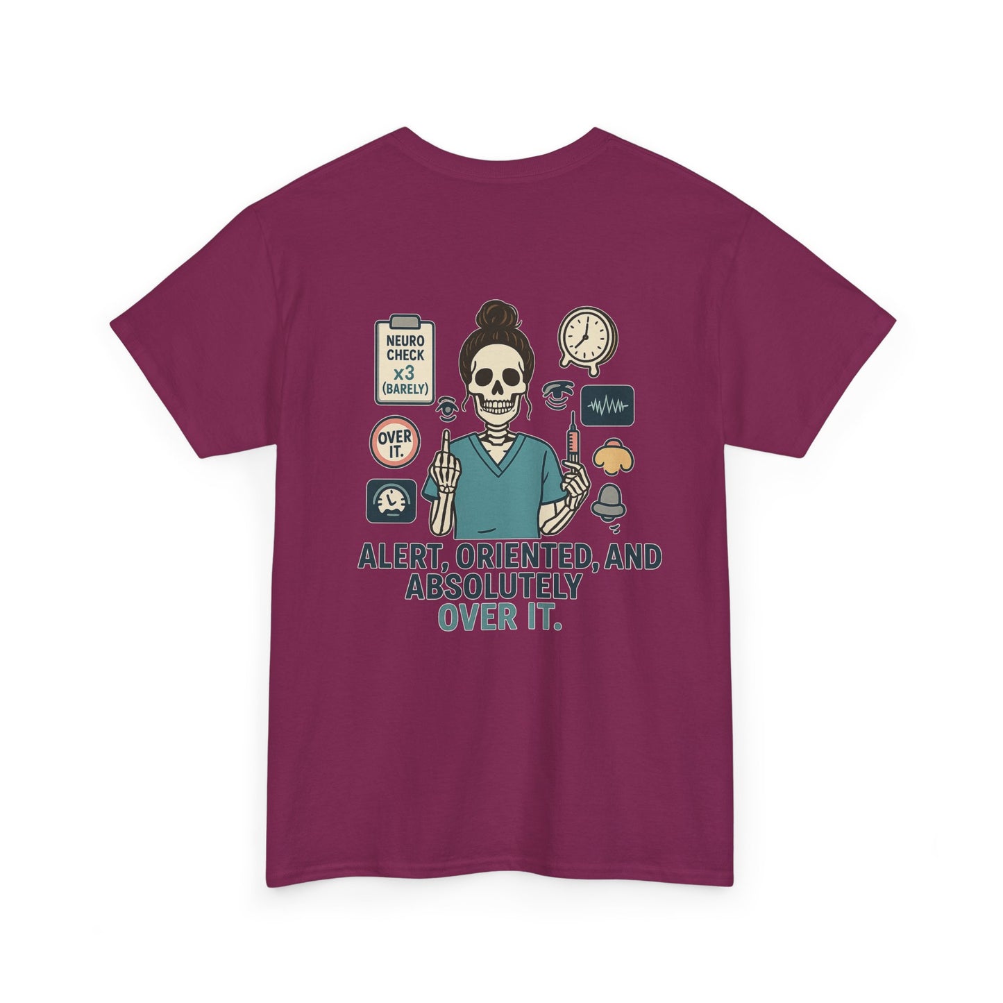 “Alert, Oriented, and Absolutely Over It” – Funny Nurse Tee