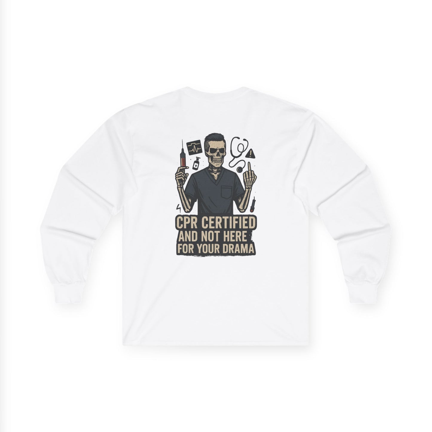 “CPR Certified and Not Here for Your Drama” – Men’s Long Sleeve Shirt