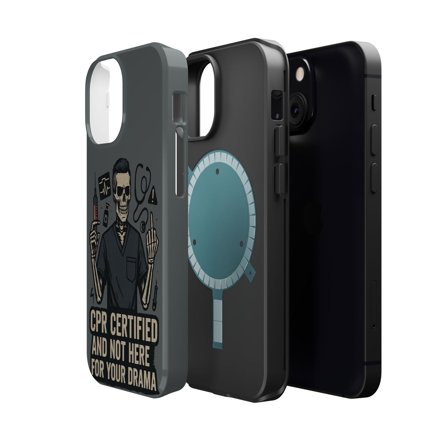 “CPR Certified and Not Here for Your Drama” – Men’s Nurse Phone Case