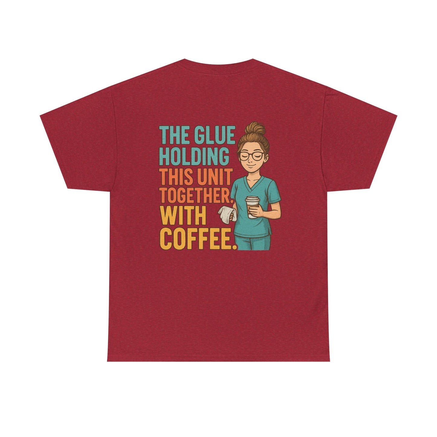 “The Glue Holding This Unit Together – CNA” – Funny CNA Tee