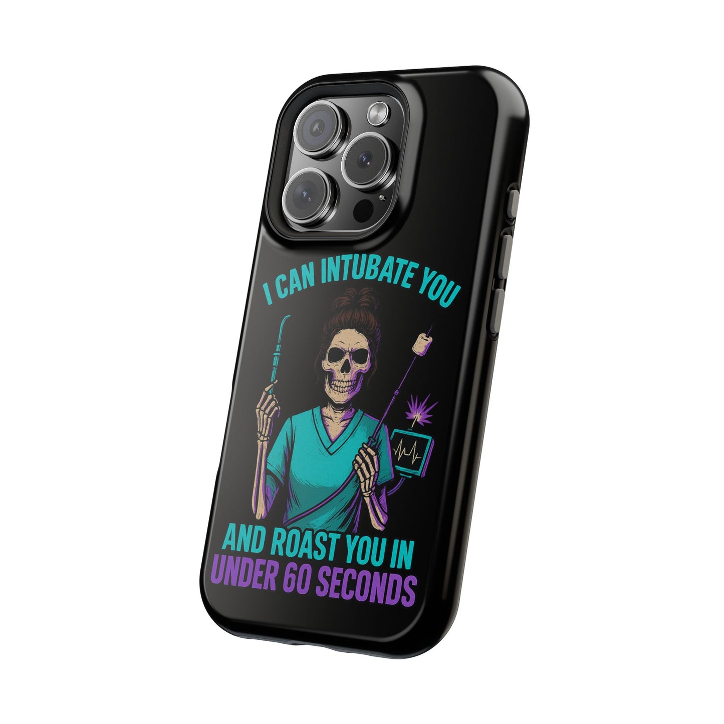 “I Can Intubate You And Roast You In Under 60 Seconds”- Funny Healthcare Phone Case