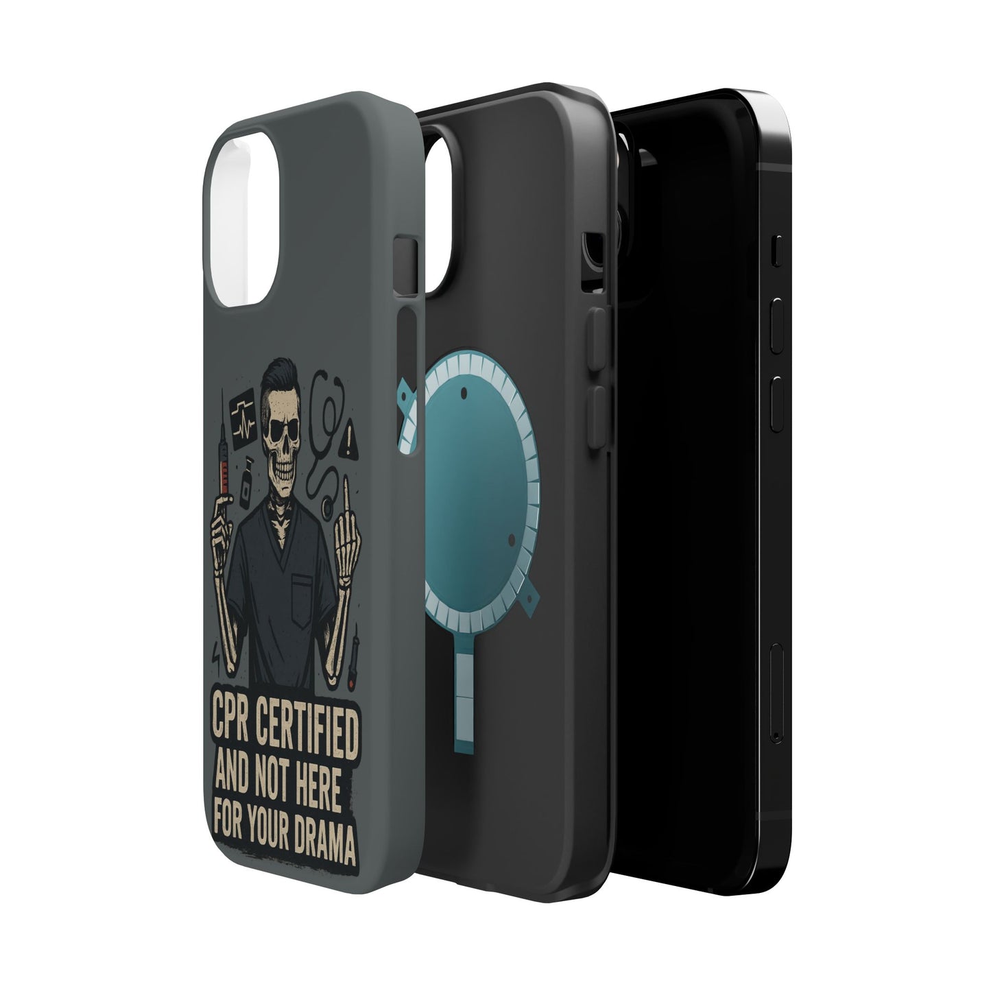 “CPR Certified and Not Here for Your Drama” – Men’s Nurse Phone Case