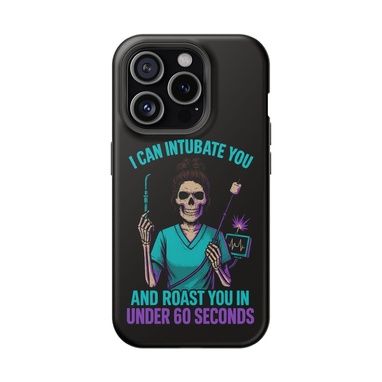 “I Can Intubate You And Roast You In Under 60 Seconds”- Funny Healthcare Phone Case