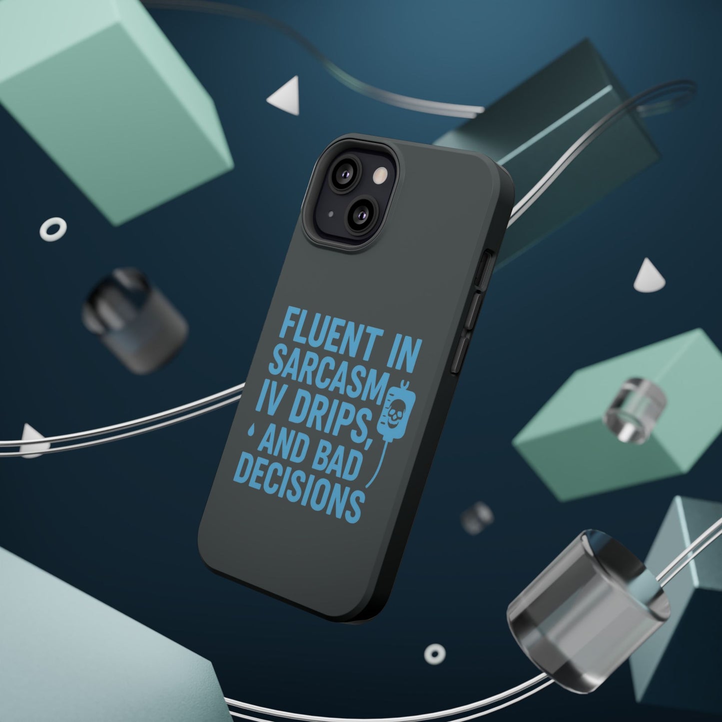 Sarcastic Phone Case - "Fluent in Sarcasm, IV Drips, and Bad Decisions", Funny Gift for Nurses, Medical Staff, Humor