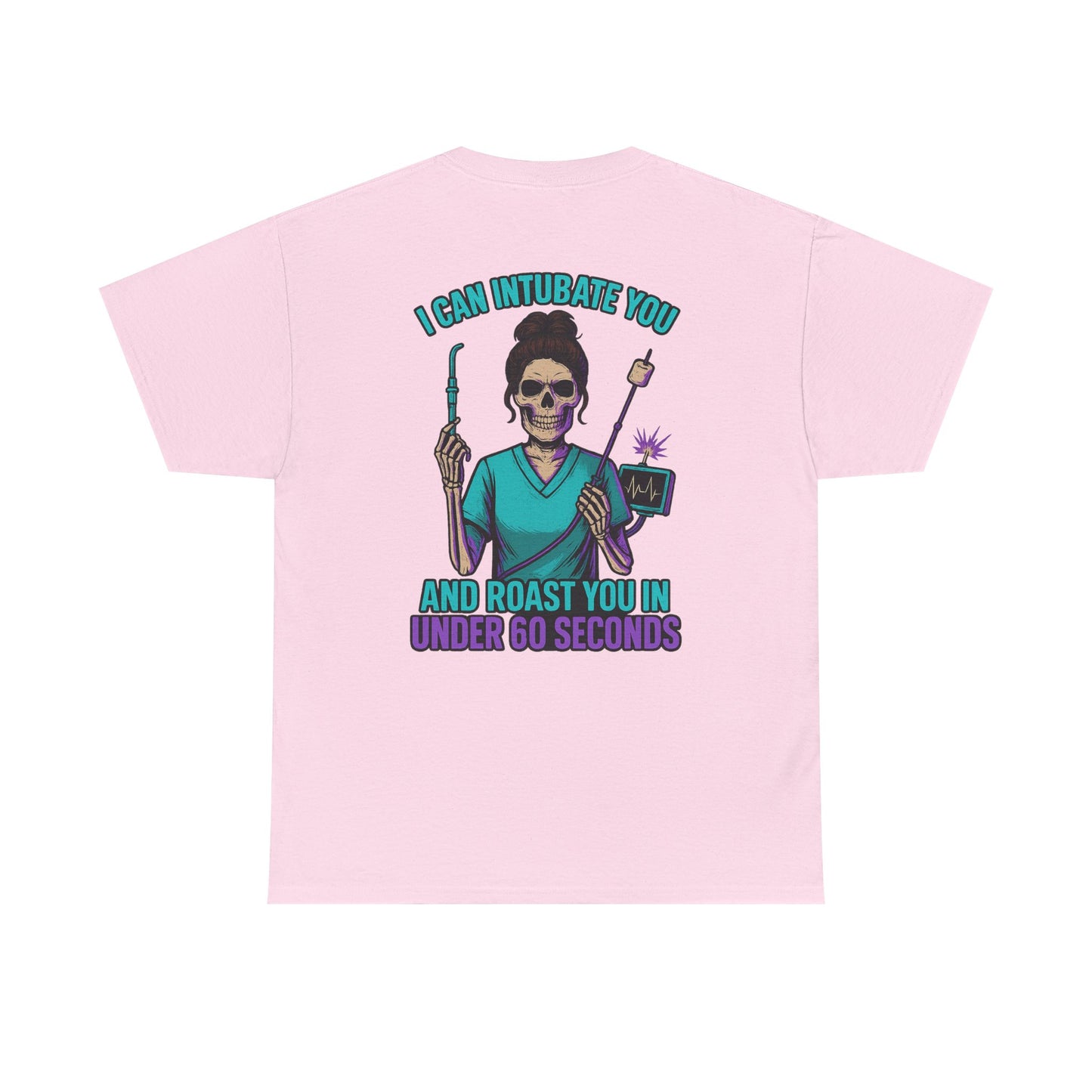 “I Can Intubate You And Roast You In Under 60 Seconds”- Funny Nurse Tee