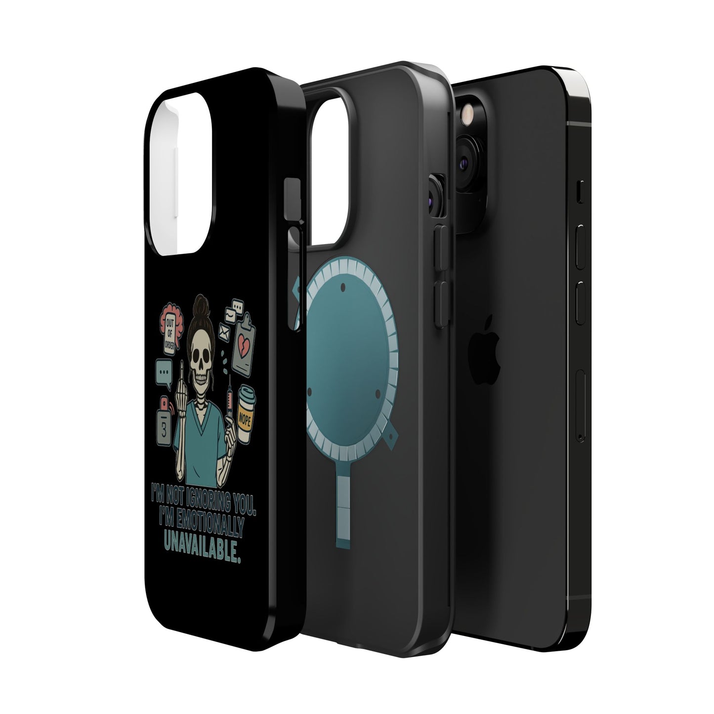 “I’m Not Ignoring You. I’m Emotionally Unavailable.” – Sarcastic Nurse Phone Case