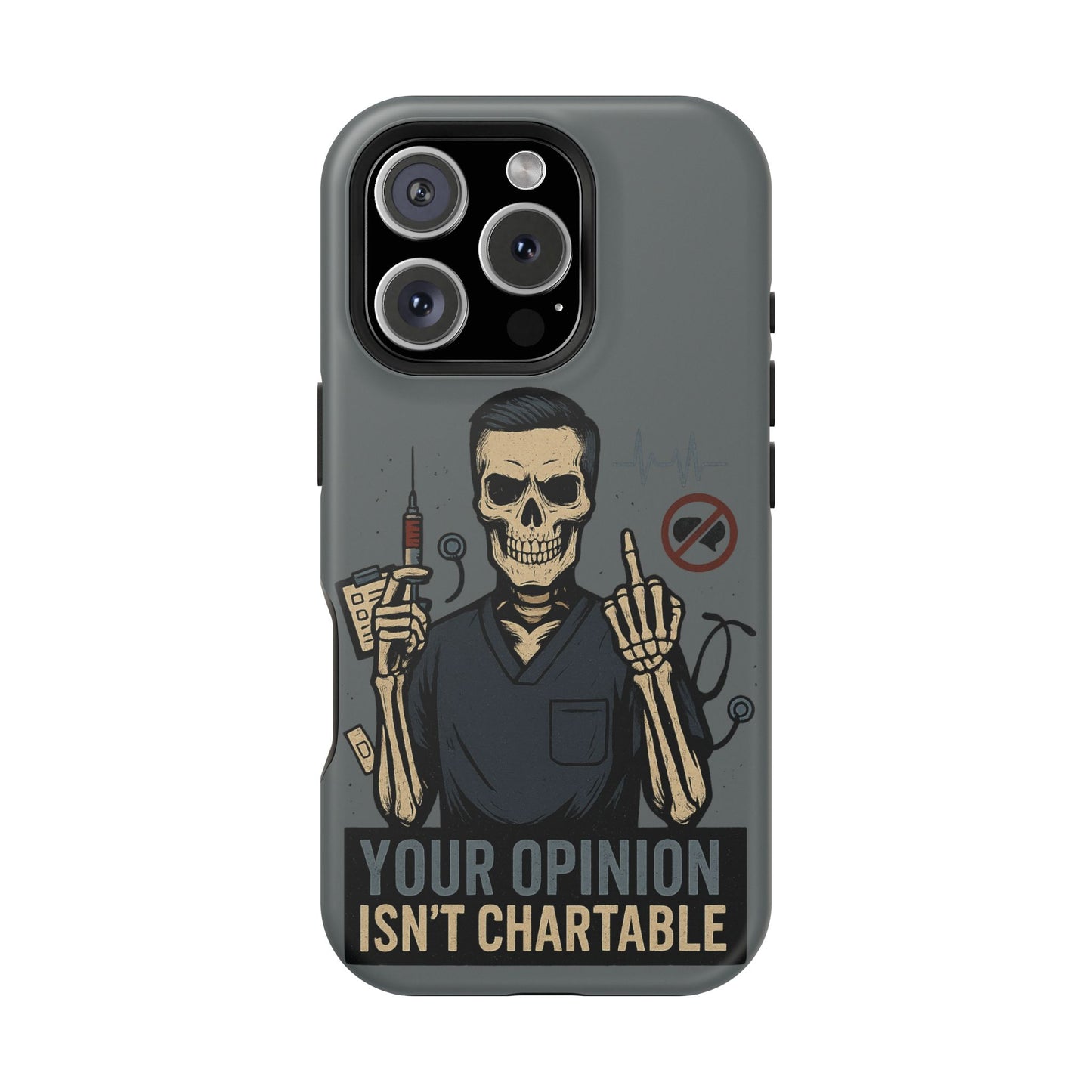 “Your Opinion Isn’t Chartable” – Nurse Phone Case for Men