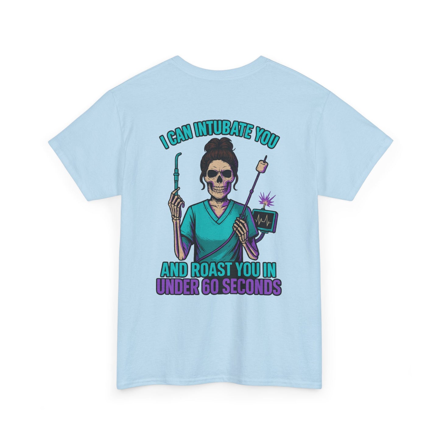 “I Can Intubate You And Roast You In Under 60 Seconds”- Funny Nurse Tee