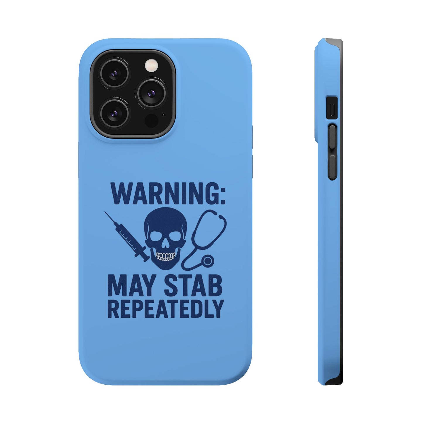 Warning May Stab Repeatedly Phone Case | Quirky Medical Humor, Gift for Healthcare Workers, Fun Phone Accessories, Doctors' Gift, Nurse Gift