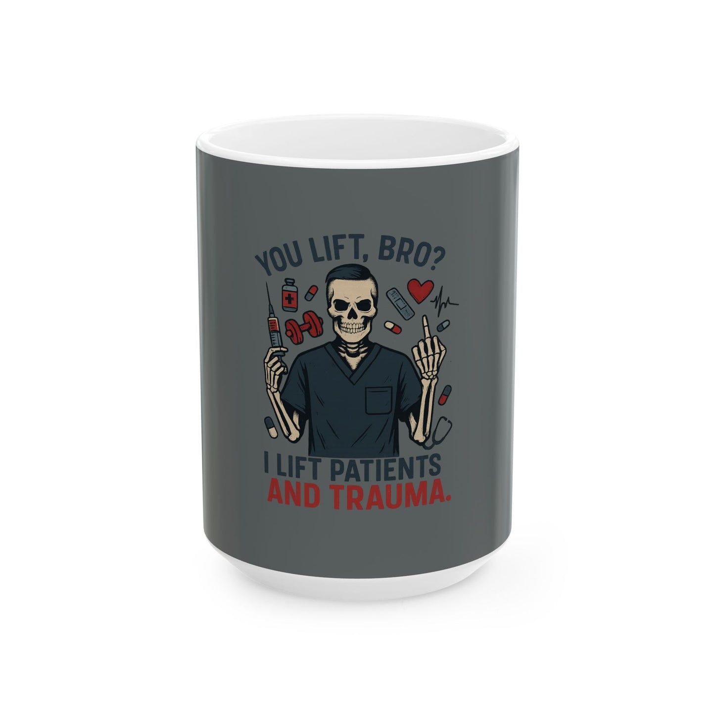 “You Lift, Bro? I Lift Patients and Trauma.” – Bold Nurse Mug