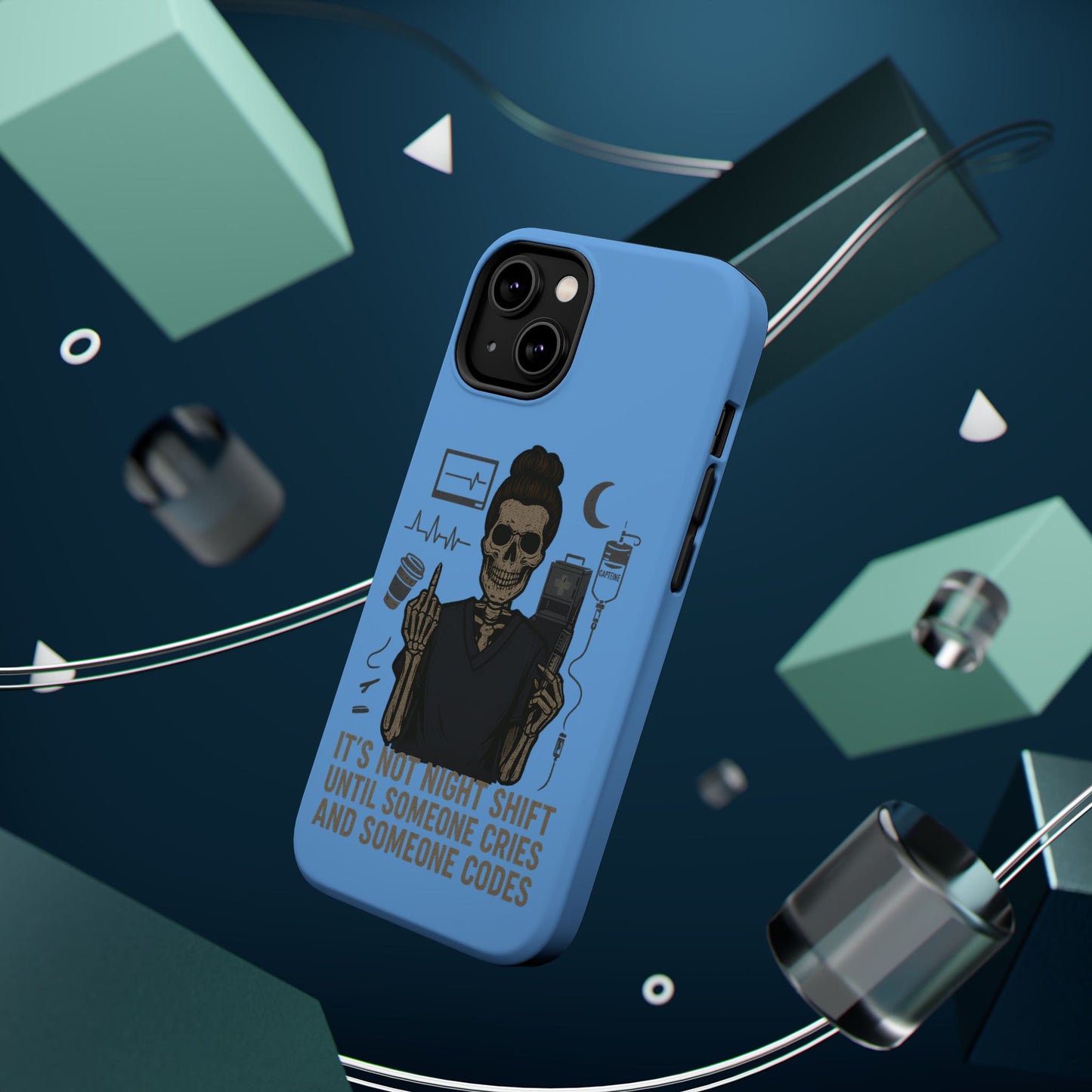“It’s Not Night Shift Until Someone Cries and Someone Codes” – Nurse Chaos Phone Case