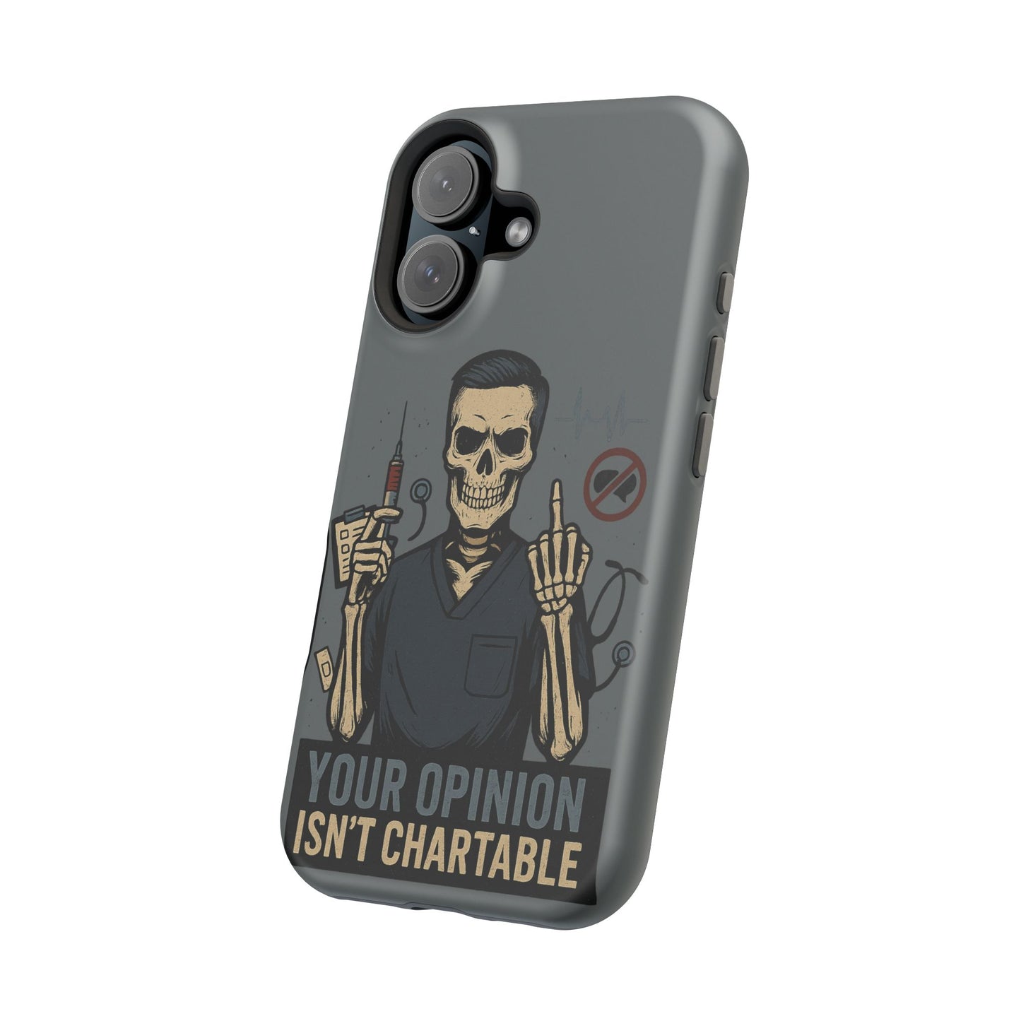 “Your Opinion Isn’t Chartable” – Nurse Phone Case for Men
