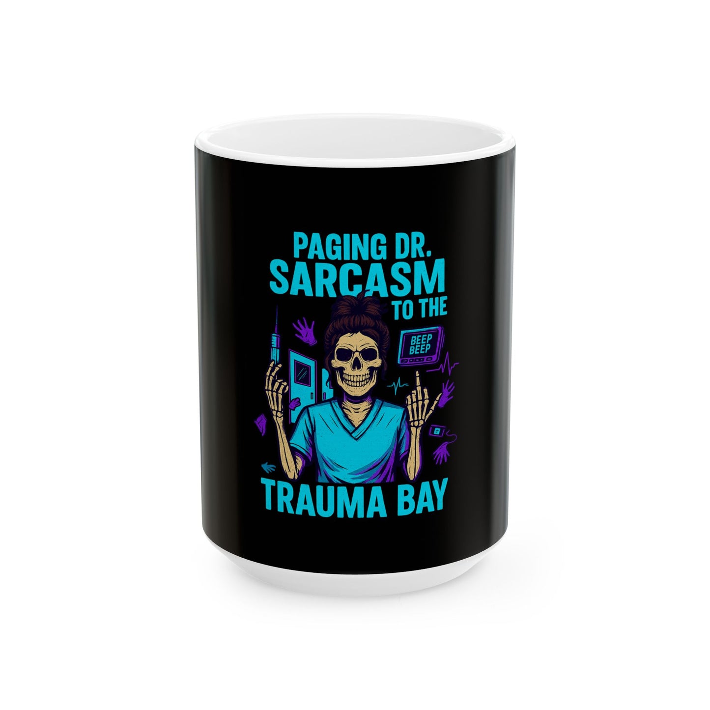 Humorous Ceramic Mug for Healthcare Professionals, Sarcasm Gift, Coffee Cup for Nurses and Doctors, Medical Humor Mug, Fun Office Decor