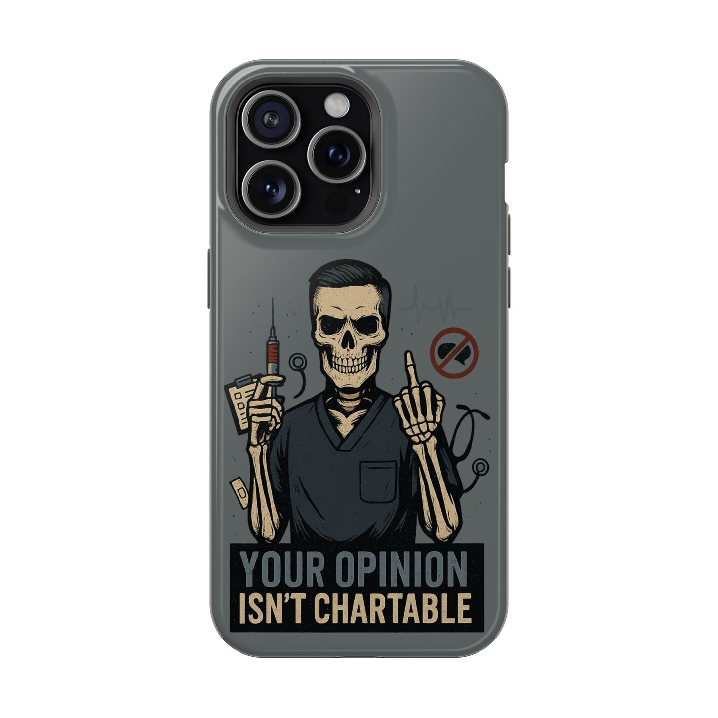 “Your Opinion Isn’t Chartable” – Nurse Phone Case for Men
