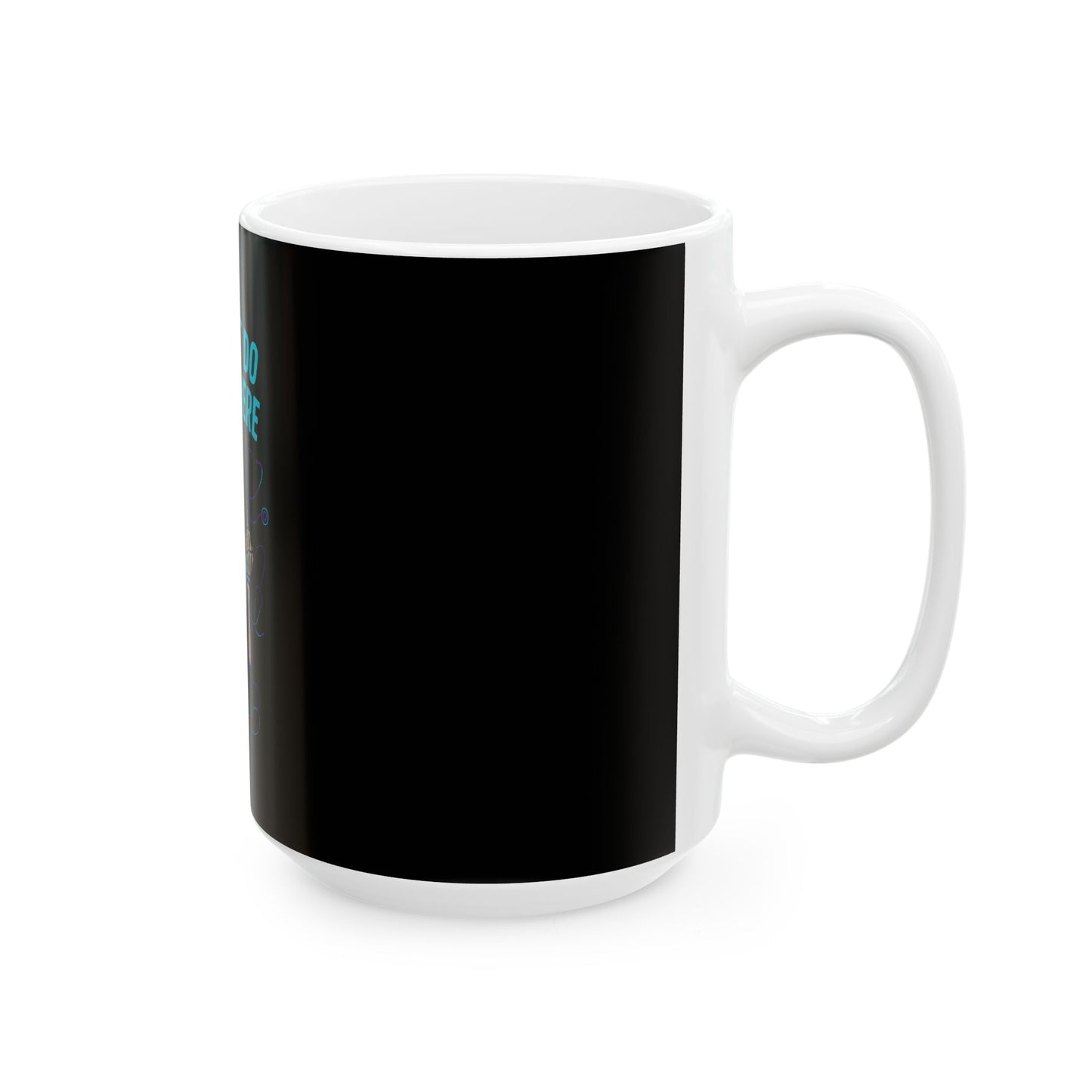 “We Don’t Do ‘Calm’ Here” - Ceramic Coffee Mug