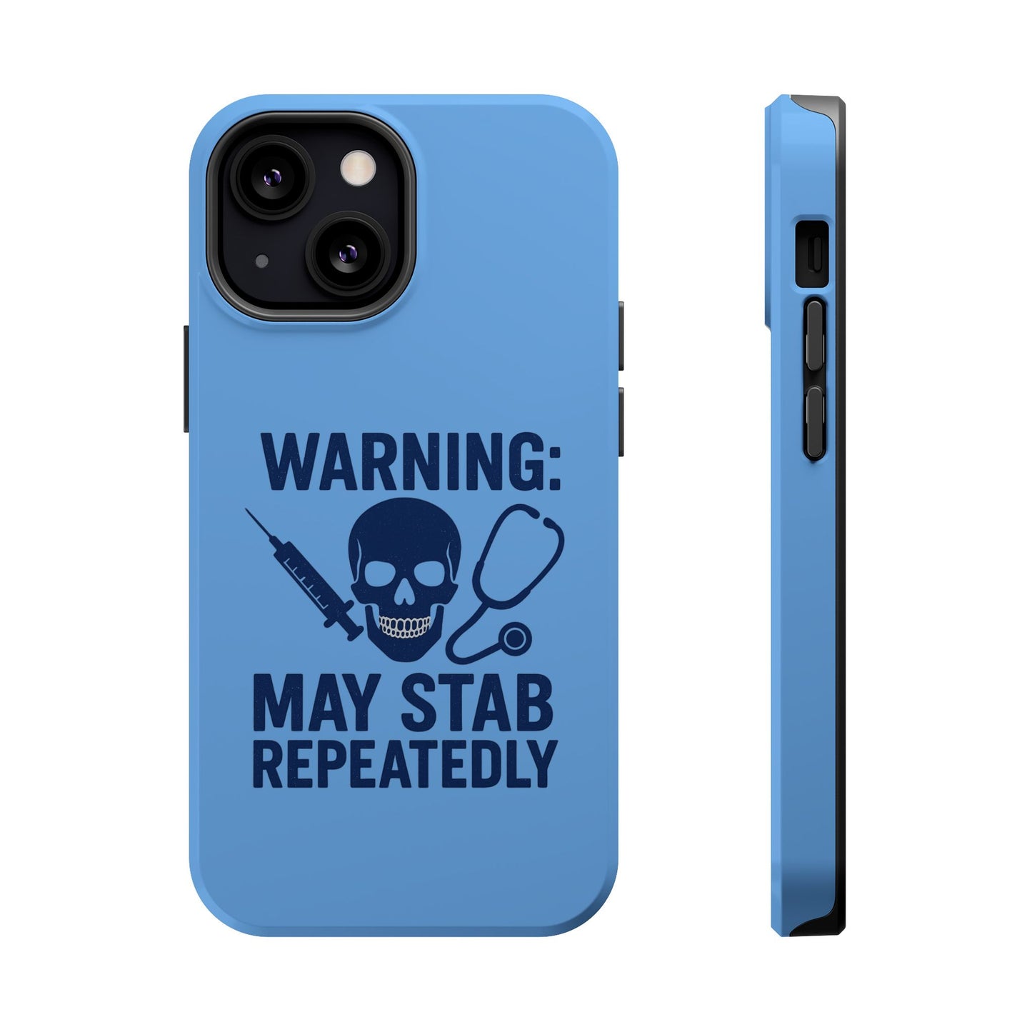 Warning May Stab Repeatedly Phone Case | Quirky Medical Humor, Gift for Healthcare Workers, Fun Phone Accessories, Doctors' Gift, Nurse Gift