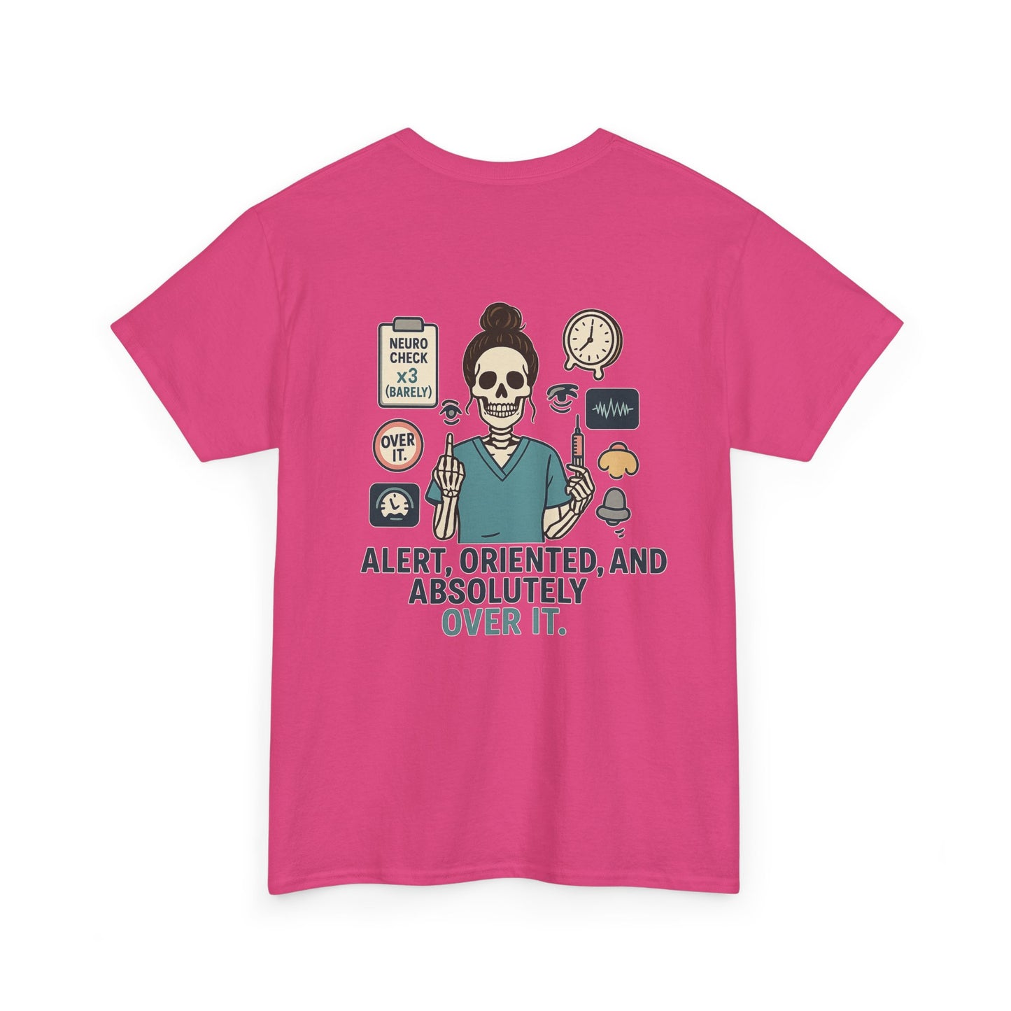 “Alert, Oriented, and Absolutely Over It” – Funny Nurse Tee