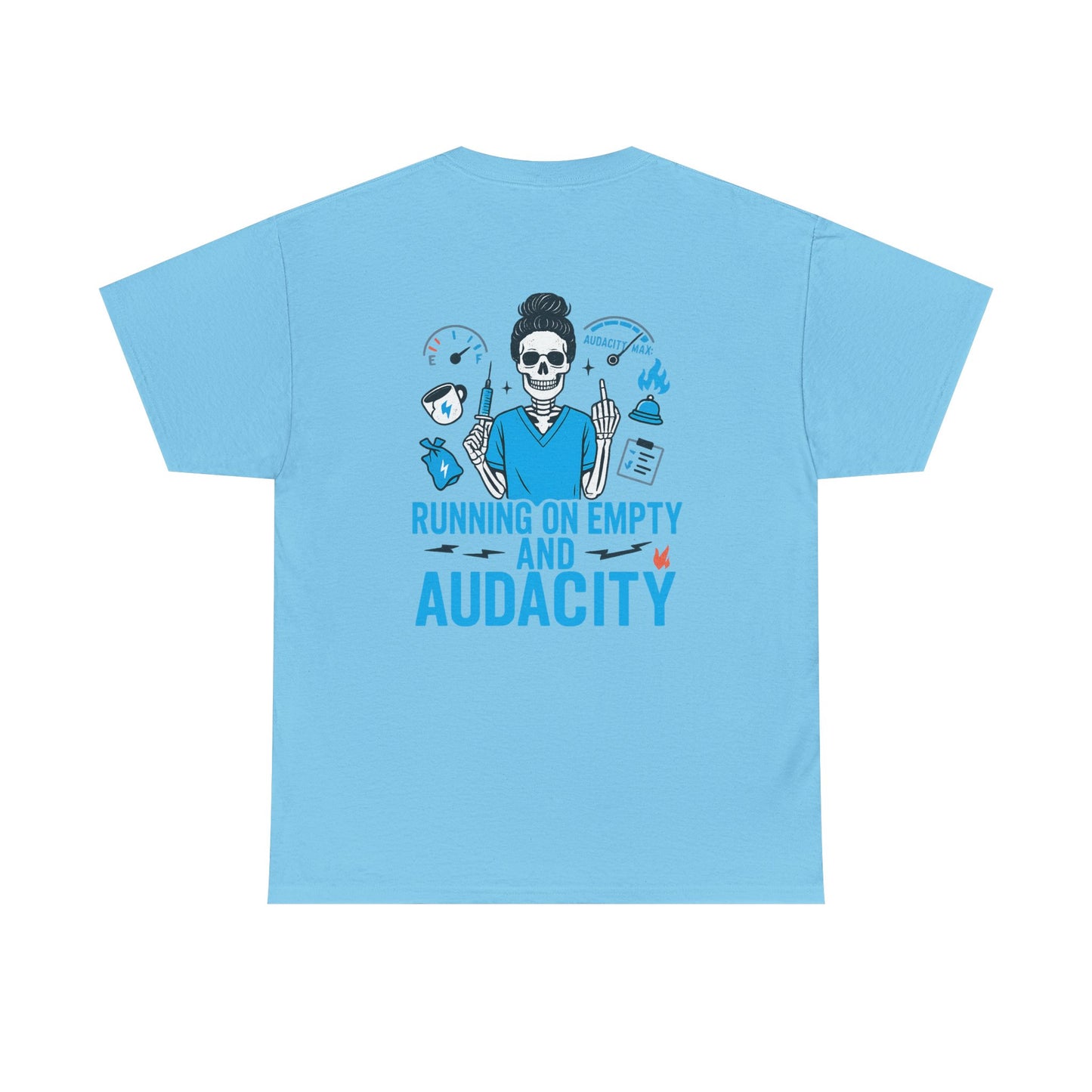 “Running on Empty and Audacity” – Funny Nurse Tee