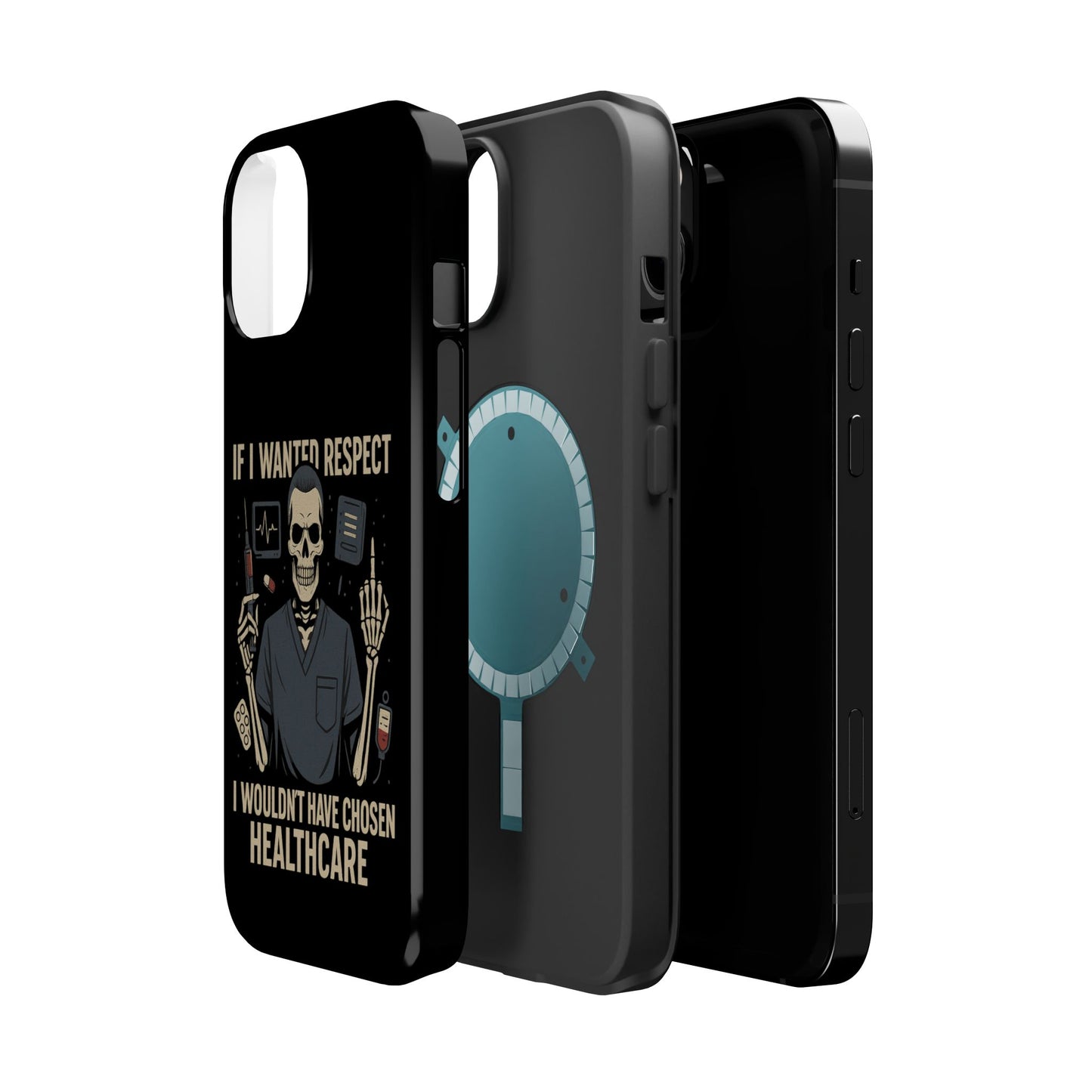 “If I Wanted Respect, I Wouldn’t Have Chosen Healthcare” – Men’s Nurse Phone Case