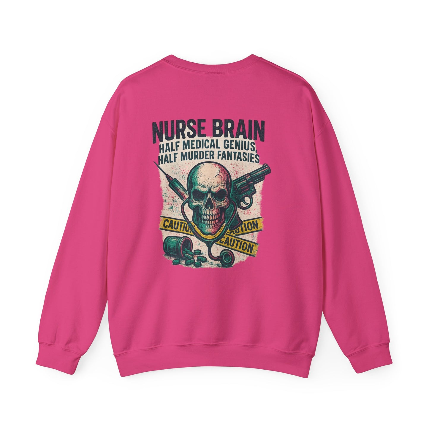 “Nurse’s Brain: Half Medical Genius. Half Murder Fantasies.” – Burnout Nurse Sweatshirt