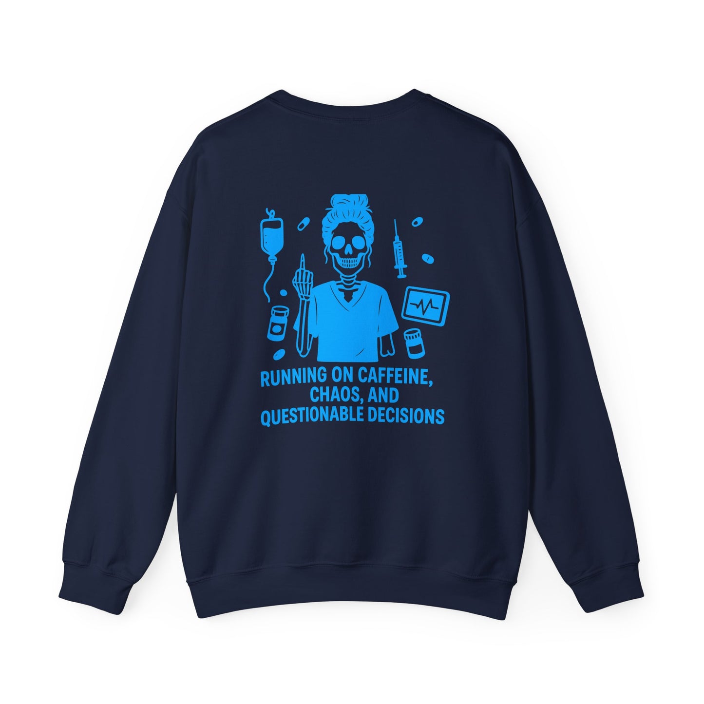 “Running on Caffeine, Chaos, and Questionable Decisions” – Unisex Nurse Sweatshirt