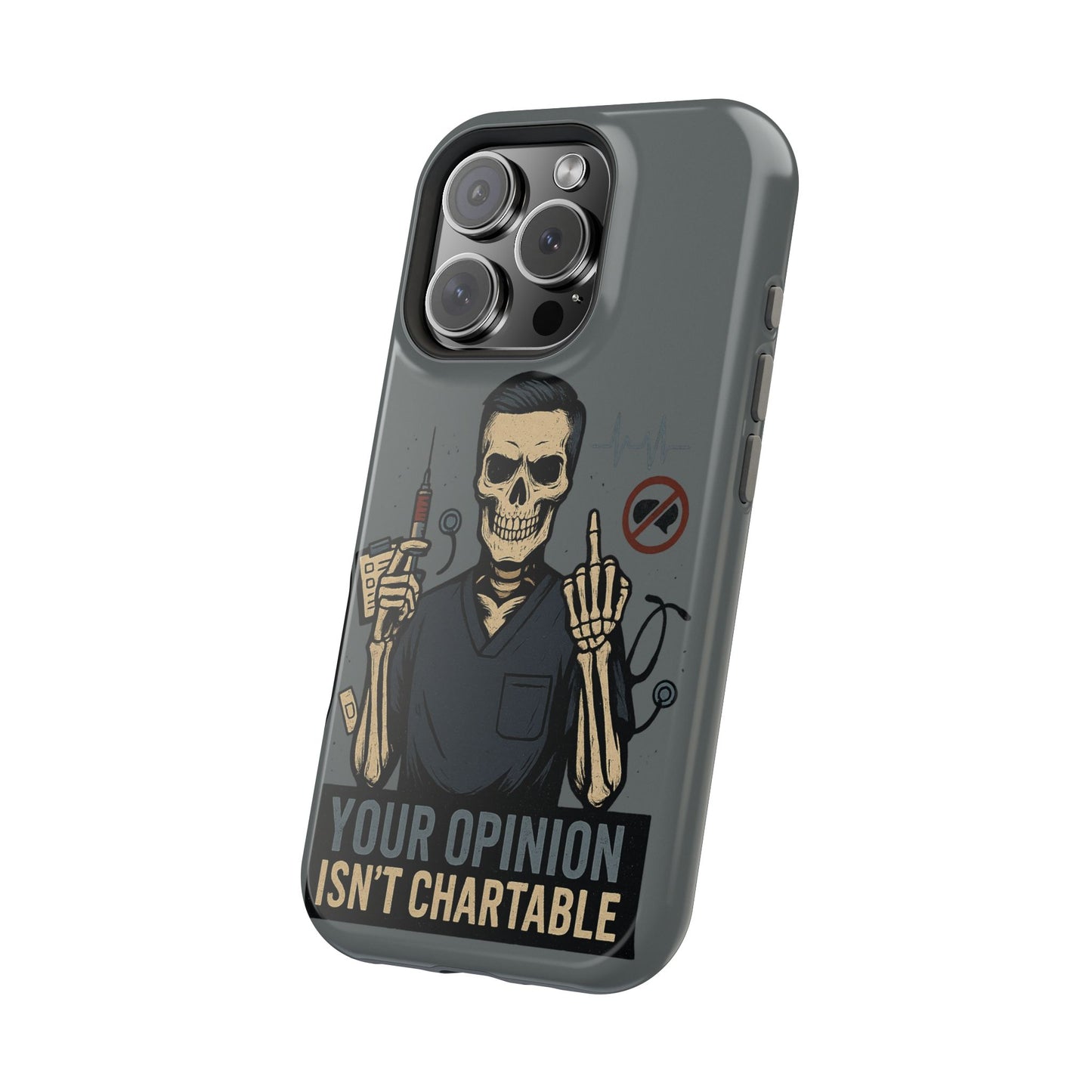 “Your Opinion Isn’t Chartable” – Nurse Phone Case for Men