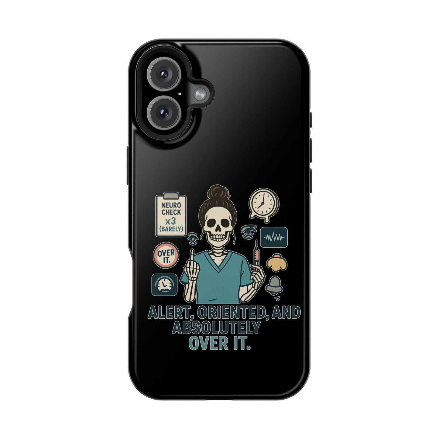“Alert, Oriented, and Absolutely Over It” – Sarcastic Nurse Phone Case
