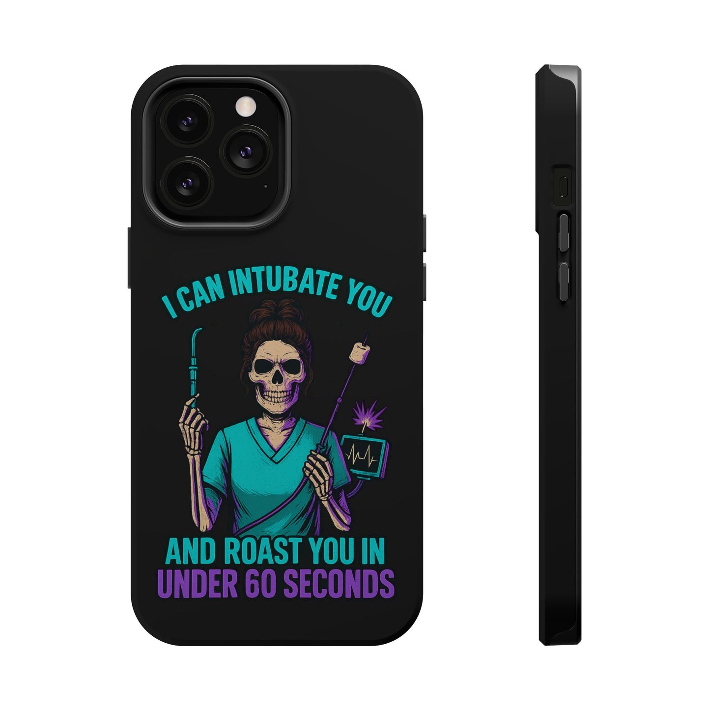 “I Can Intubate You And Roast You In Under 60 Seconds”- Funny Healthcare Phone Case