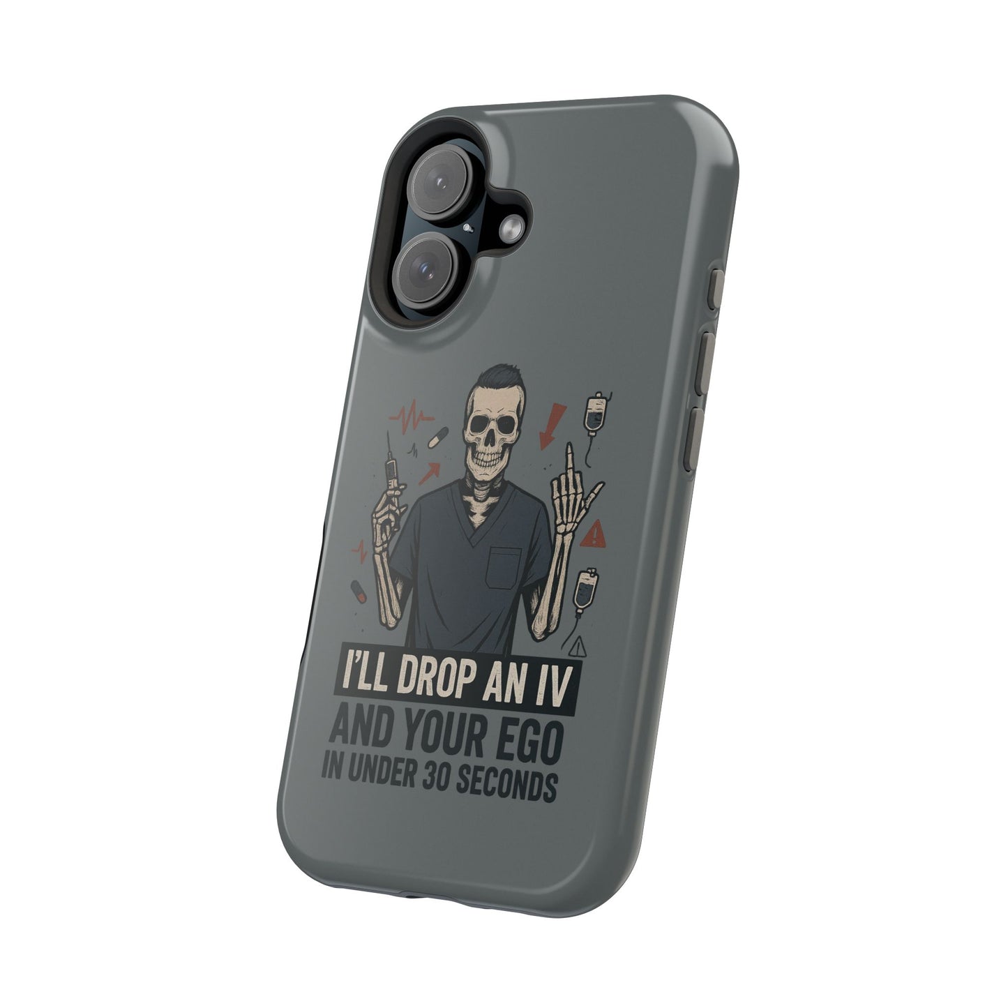 “I’ll Drop an IV and Your Ego in Less Than 30 Seconds” – Nurse Phone Case for Men