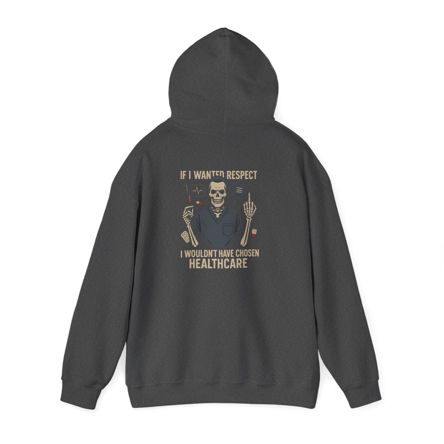 “If I Wanted Respect, I Wouldn’t Have Chosen Healthcare” – Men’s Chaos Hoodie
