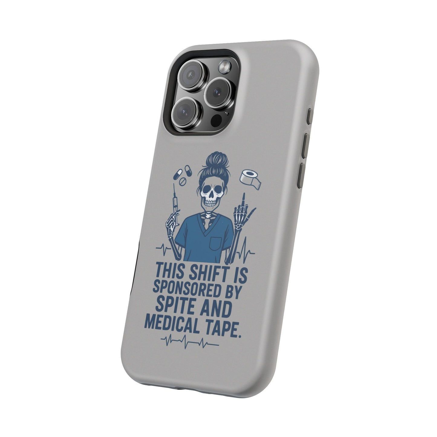 “This Shift Sponsored by Spite and Medical Tape” – Sarcastic Nurse Phone Case