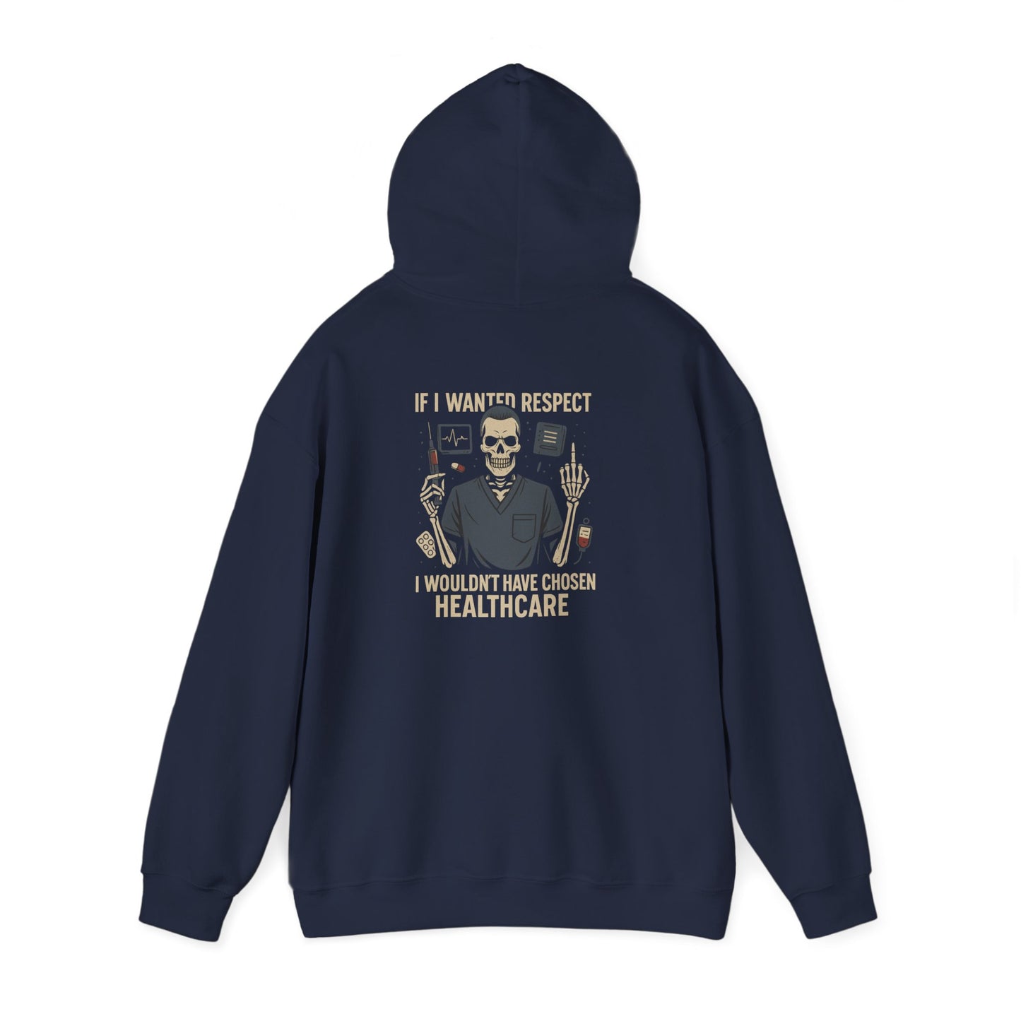 “If I Wanted Respect, I Wouldn’t Have Chosen Healthcare” – Men’s Chaos Hoodie