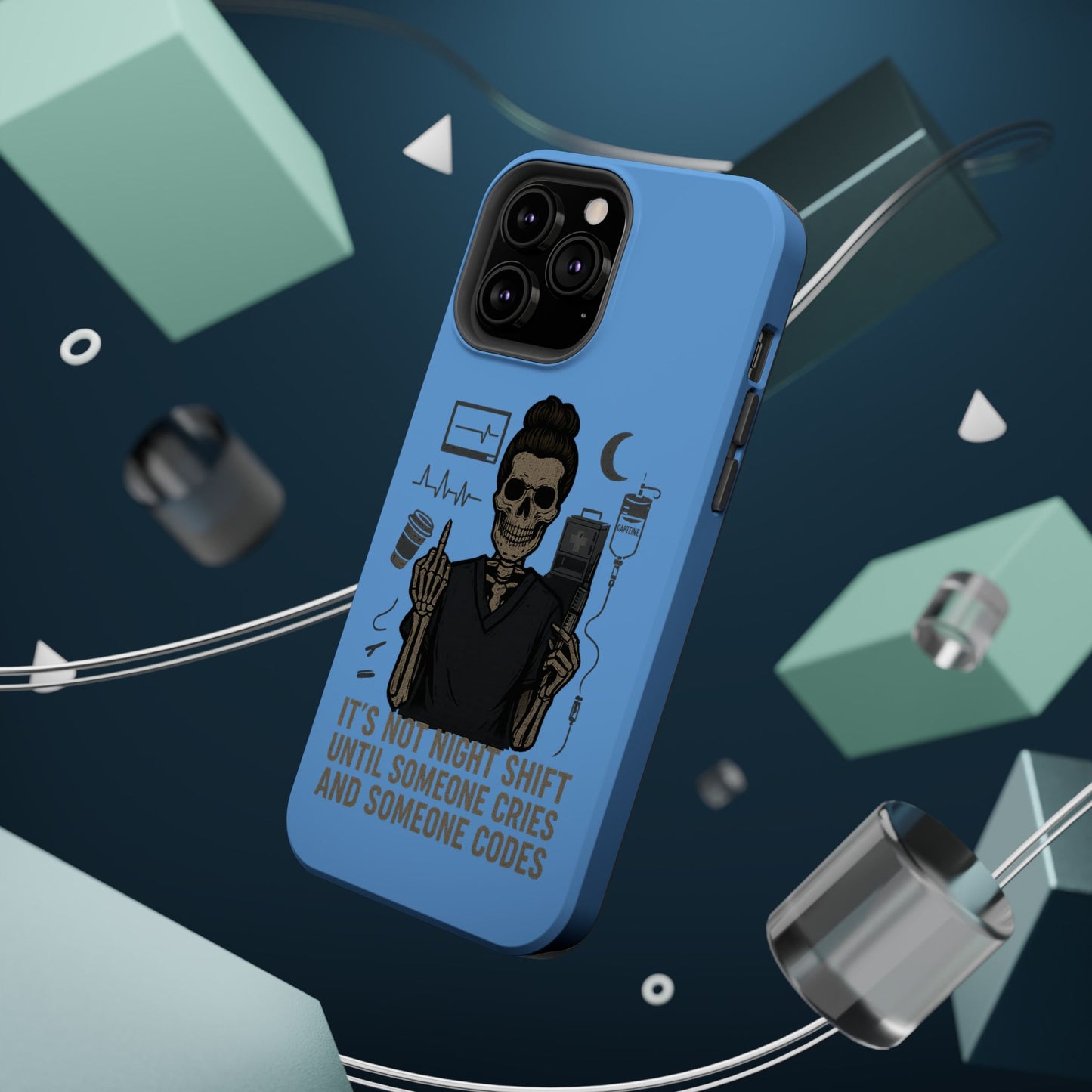 “It’s Not Night Shift Until Someone Cries and Someone Codes” – Nurse Chaos Phone Case
