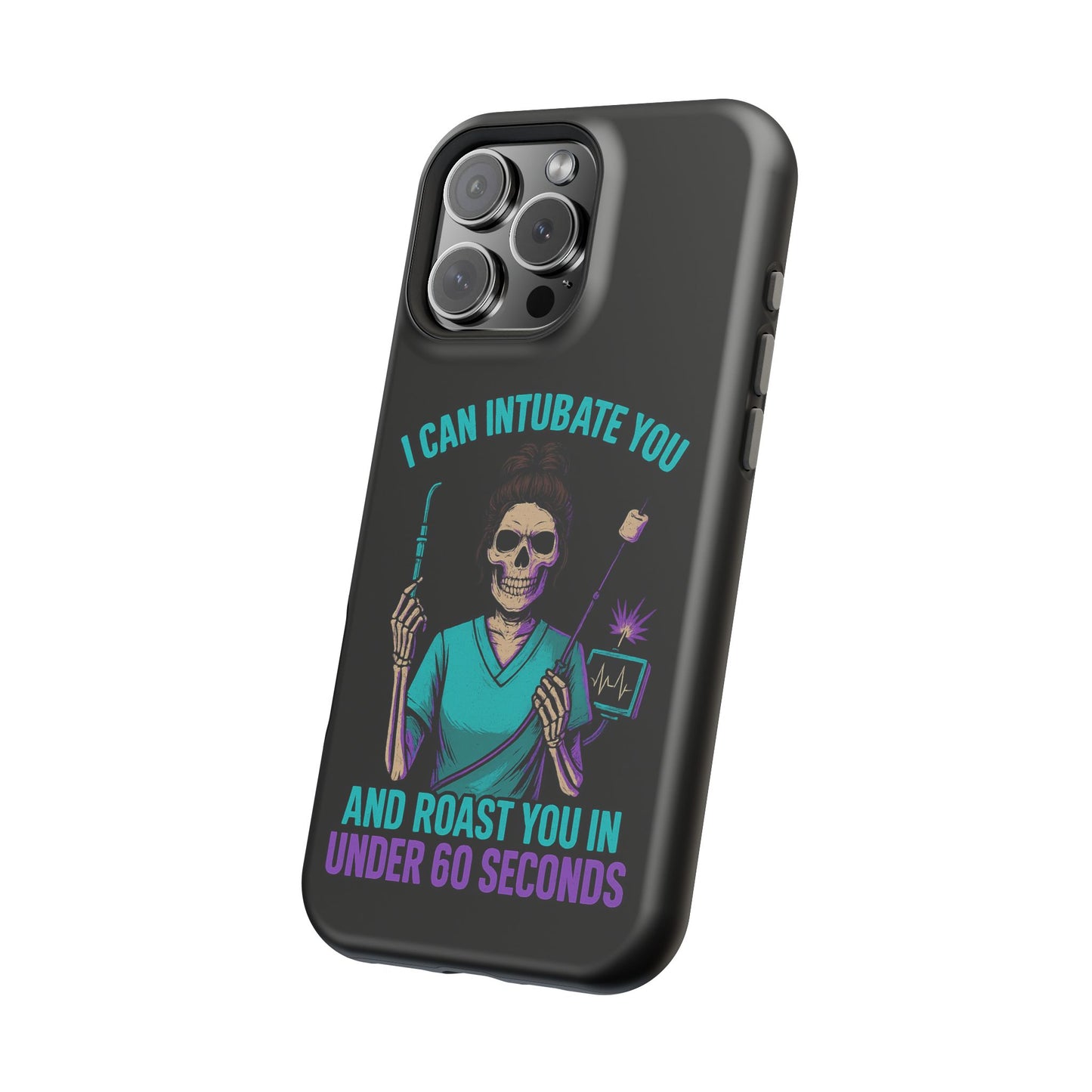 “I Can Intubate You And Roast You In Under 60 Seconds”- Funny Healthcare Phone Case