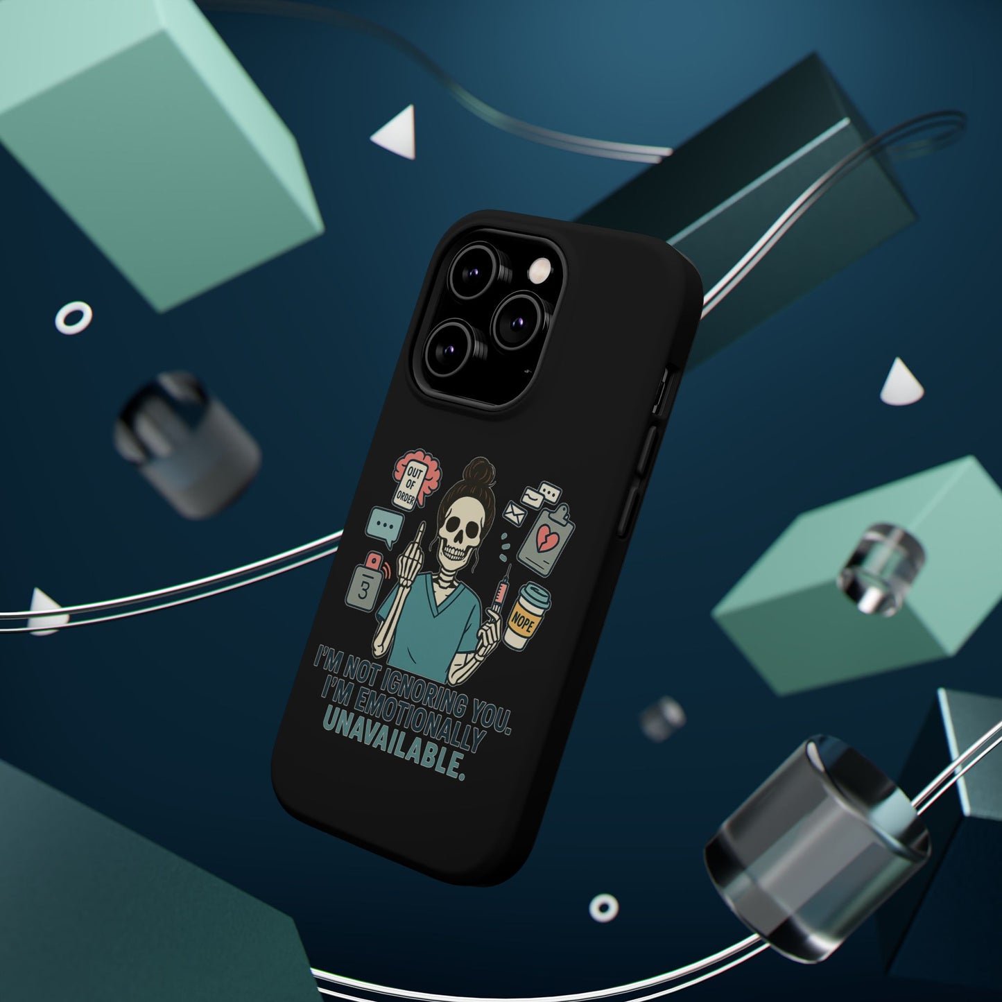 “I’m Not Ignoring You. I’m Emotionally Unavailable.” – Sarcastic Nurse Phone Case