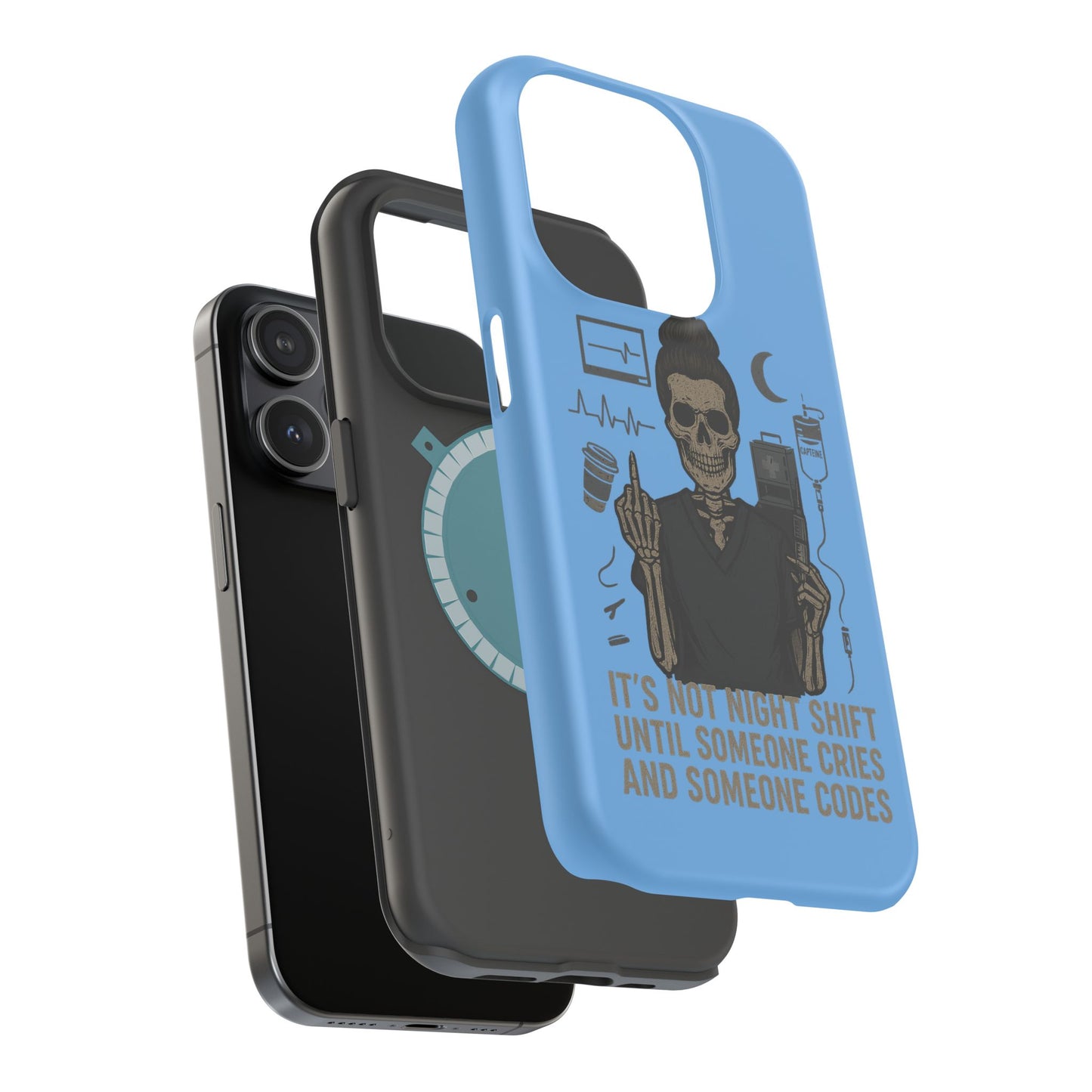 “It’s Not Night Shift Until Someone Cries and Someone Codes” – Nurse Chaos Phone Case
