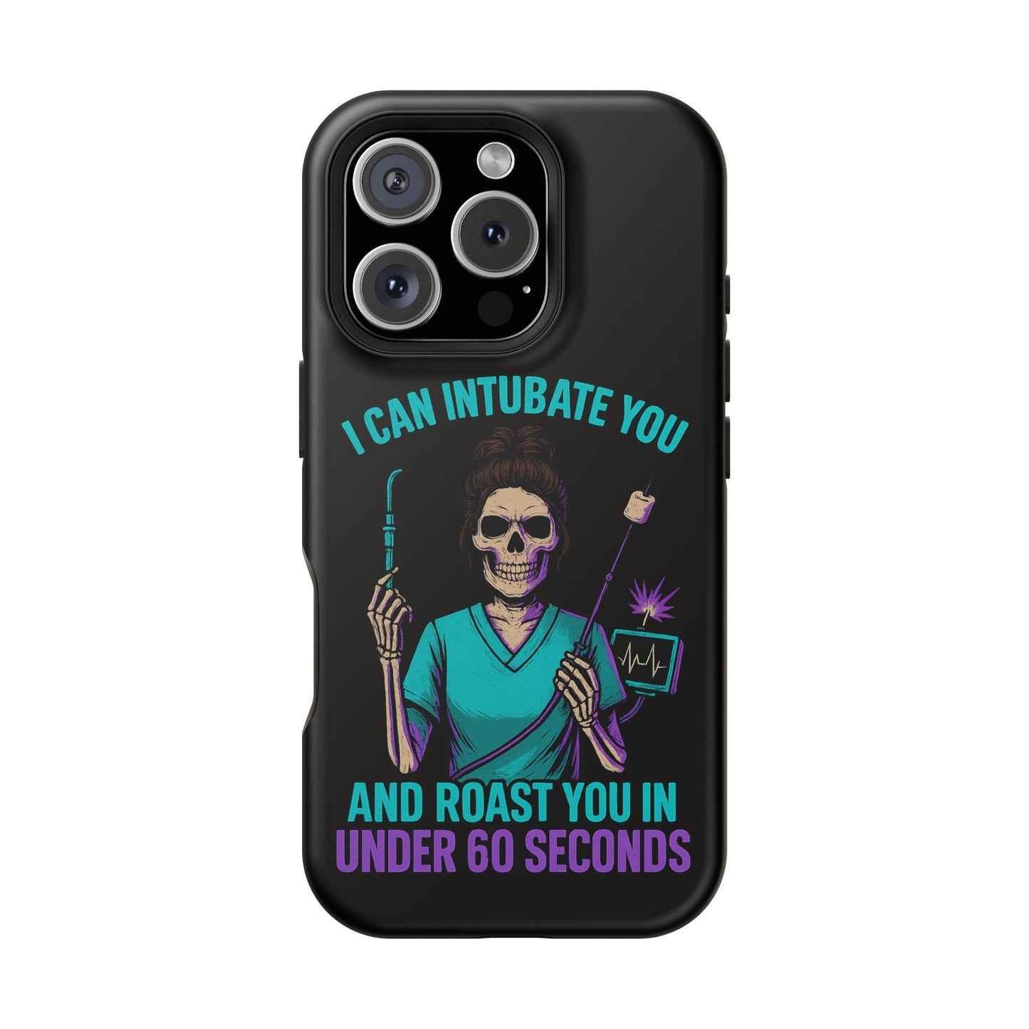 “I Can Intubate You And Roast You In Under 60 Seconds”- Funny Healthcare Phone Case