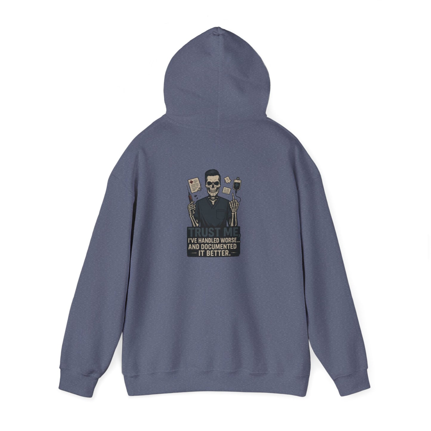 “Trust Me. I’ve Handled Worse and Documented It Better” – Sarcastic Nurse Hoodie