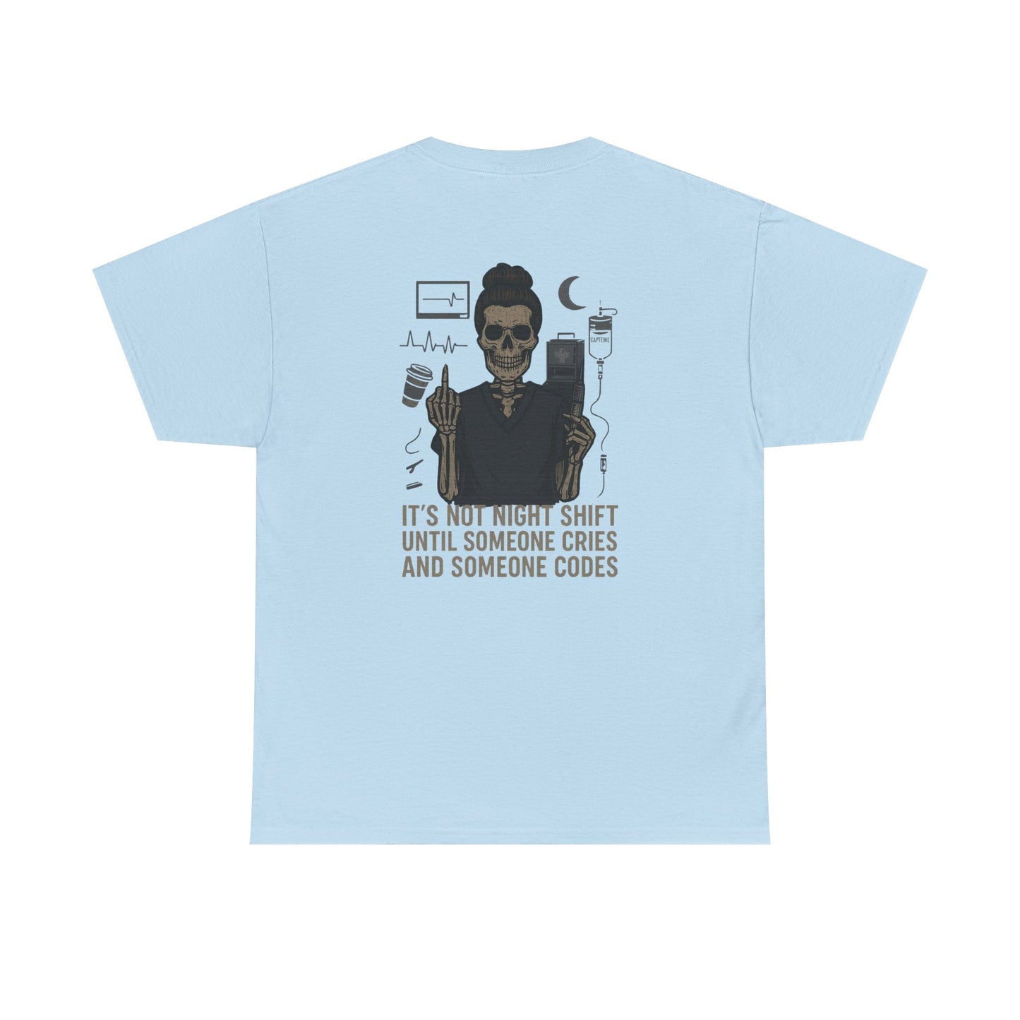 “It’s Not Night Shift Until Someone Cries and Someone Codes” – Nurse Chaos Tee