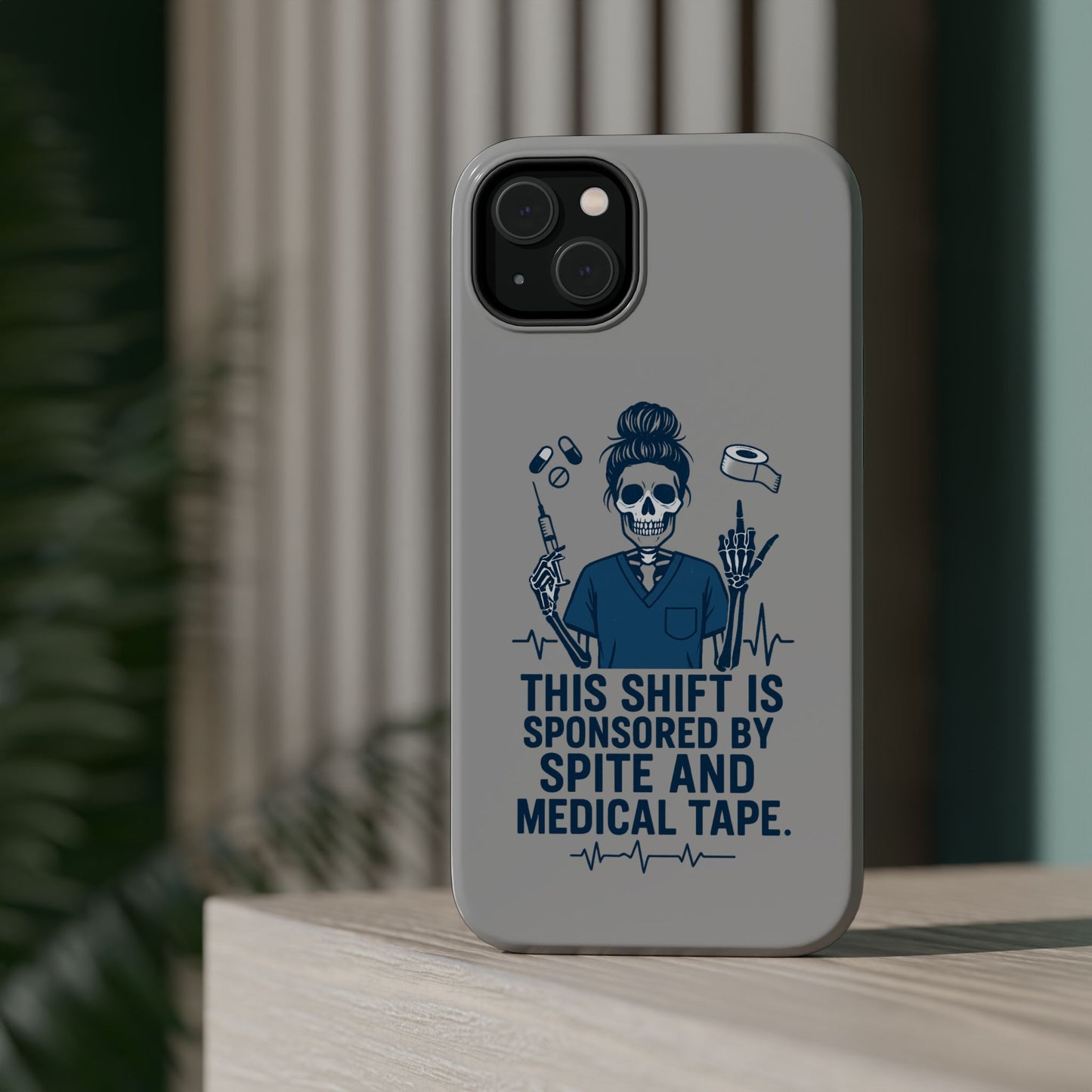 “This Shift Sponsored by Spite and Medical Tape” – Sarcastic Nurse Phone Case