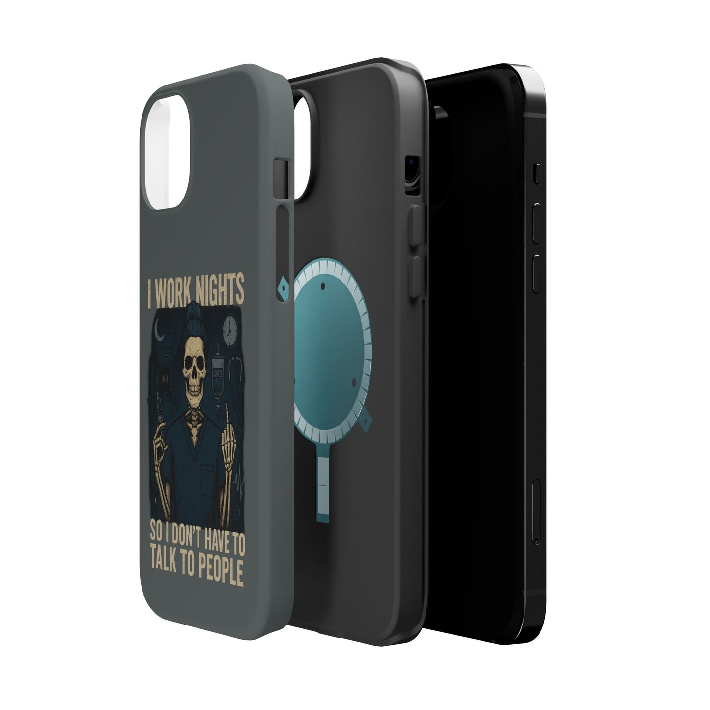 “I Work Nights So I Don’t Have to Talk to People” – Nurse Phone Case