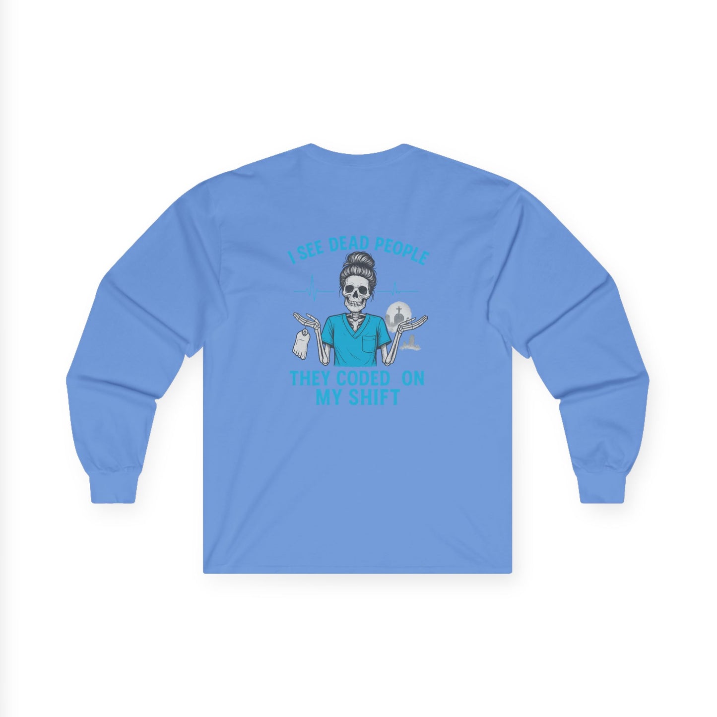 Funny Halloween Long Sleeve Tee, Unisex Graphic Shirt for Nurses, I See Dead People, Humor for Halloween, Gift for Healthcare Workers
