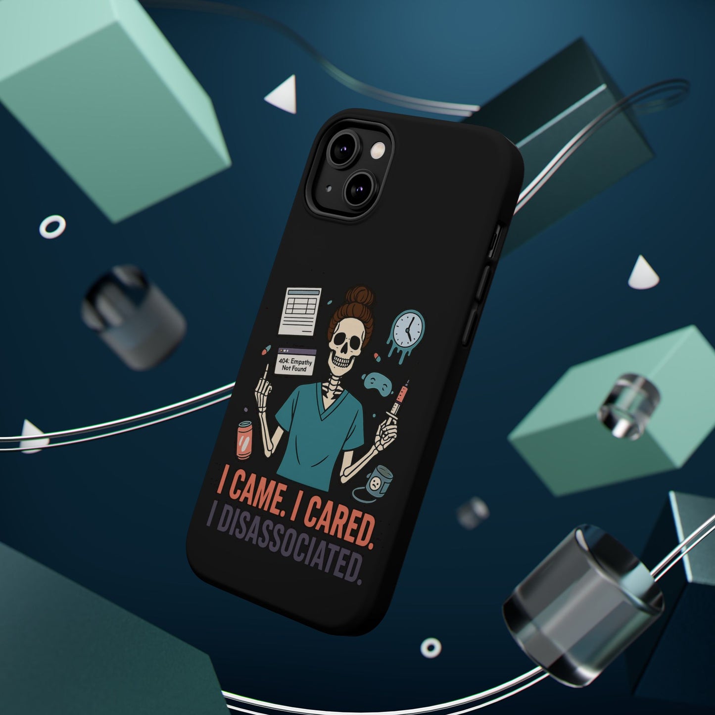 “I Came. I Cared. I Dissociated.” – Sarcastic Nurse Phone Case