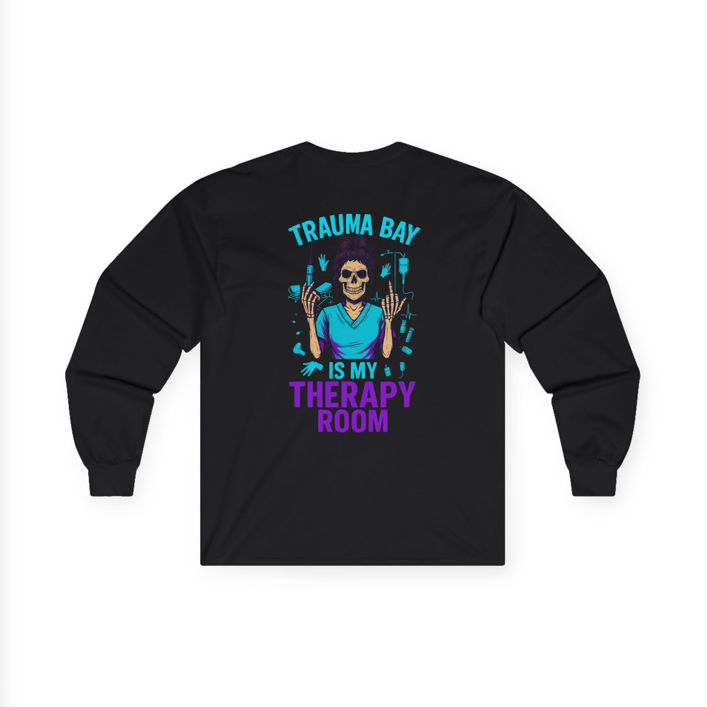 “Trauma Bay Is My Therapy Room” - Unisex Long Sleeve Tee