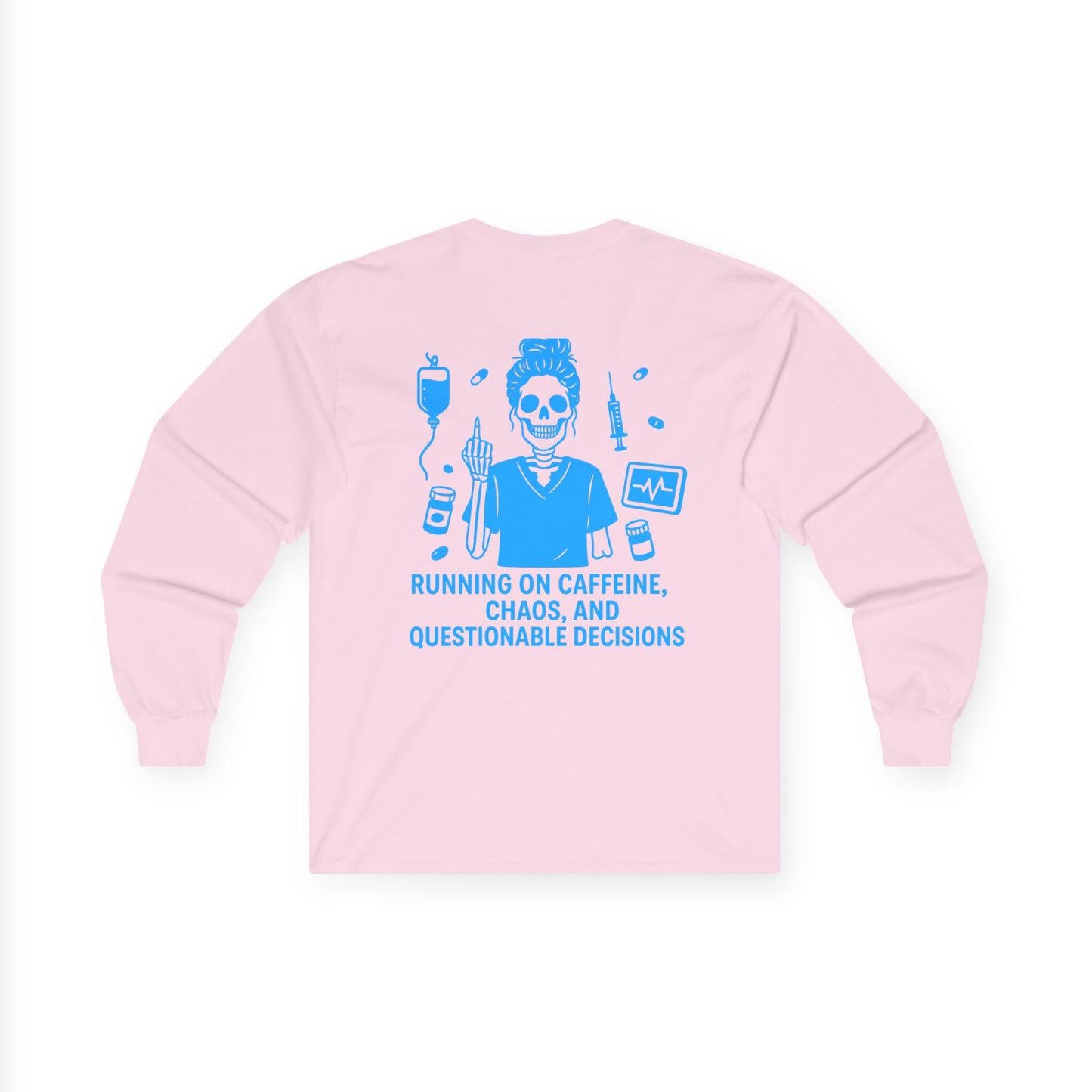 “Running on Caffeine, Chaos, and Questionable Decisions” – Nurse Life Long Sleeve