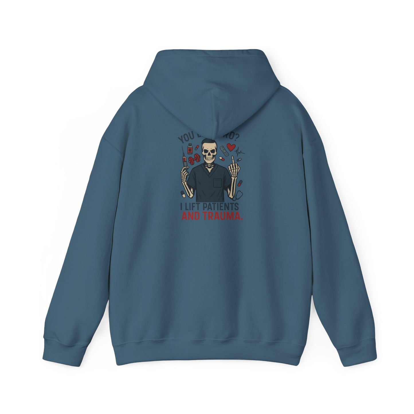 “You Lift, Bro? I Lift Patients and Trauma.” – Chaos Hoodie for Men