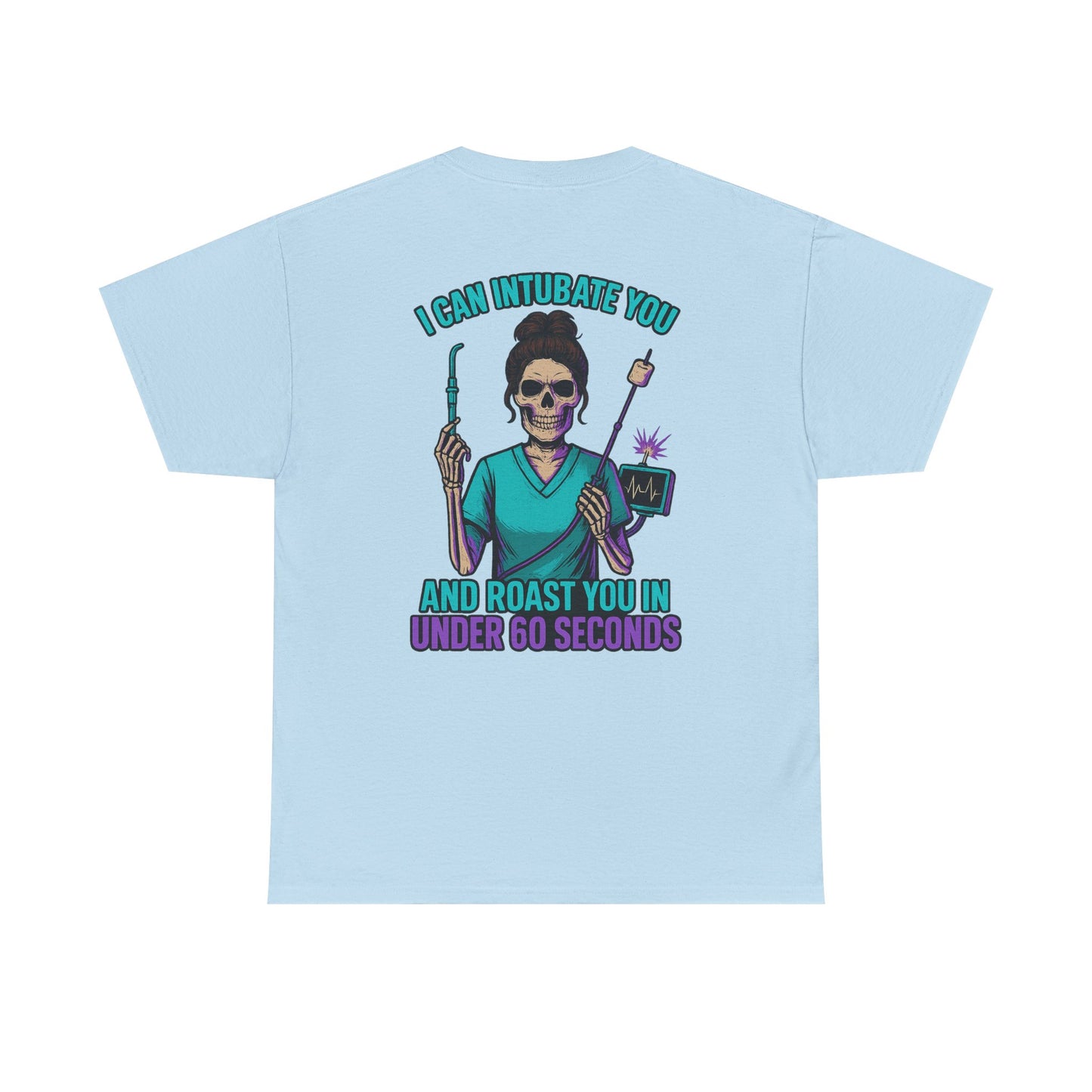 “I Can Intubate You And Roast You In Under 60 Seconds”- Funny Nurse Tee