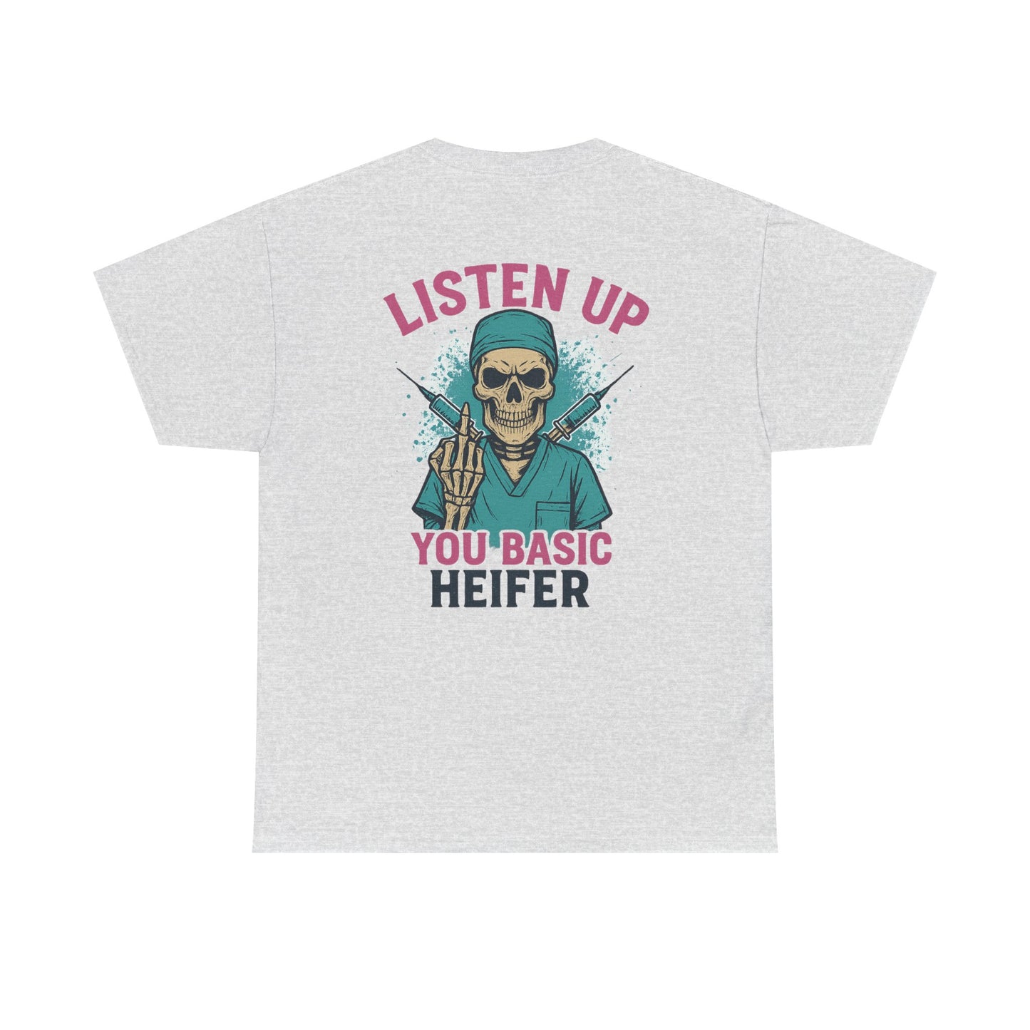 “Listen Up, You Basic Heifer” – Funny Sarcastic Tee