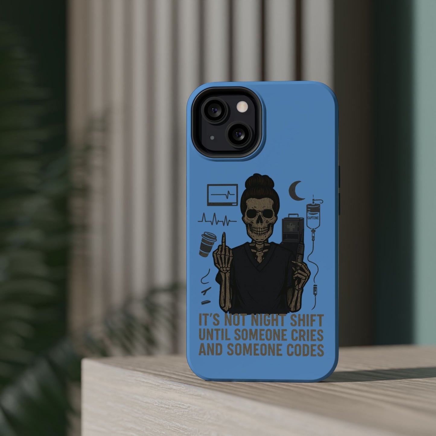 “It’s Not Night Shift Until Someone Cries and Someone Codes” – Nurse Chaos Phone Case