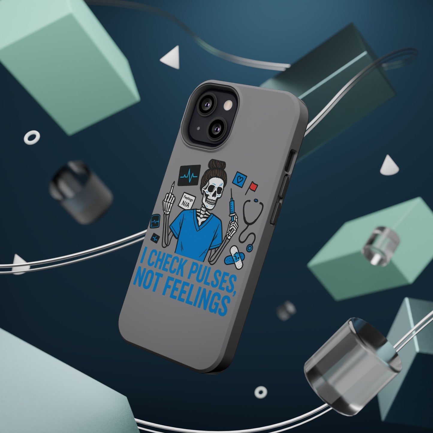 “I Check Pulses, Not Feelings” – Blunt Nurse Phone Case